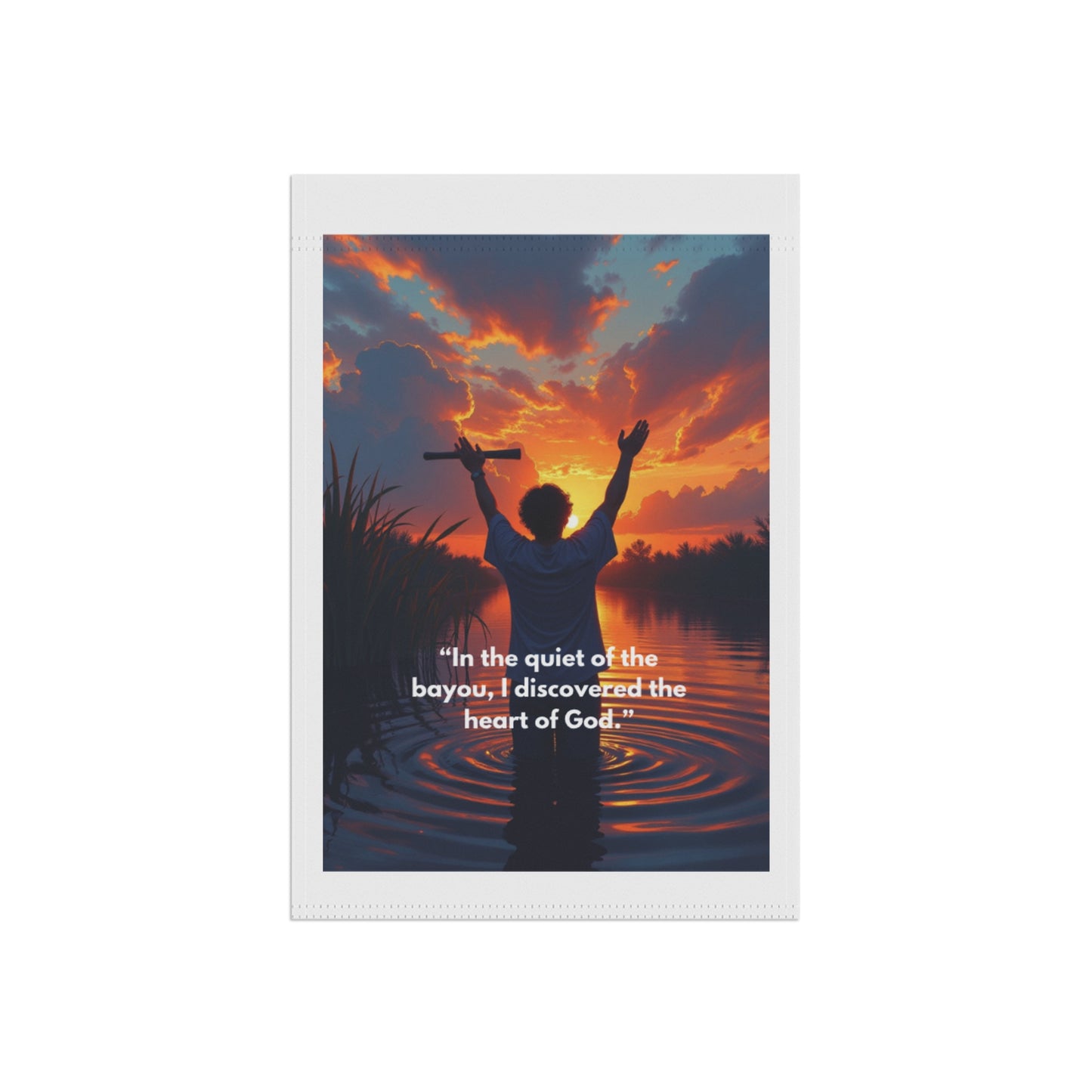 Christian Garden Flag — “In the quiet of the bayou, I discovered the heart of God” Sunset Prayer Design