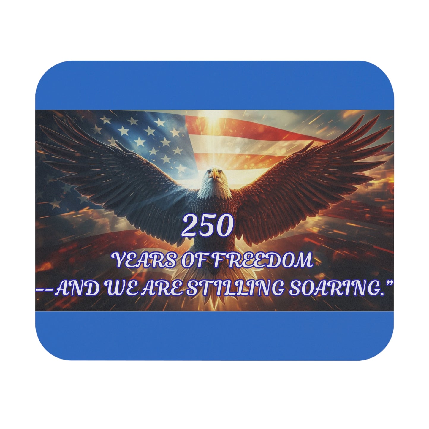 Patriotic Eagle Mouse Pad - "250 Years of Freedom" American Flag Desk Mat