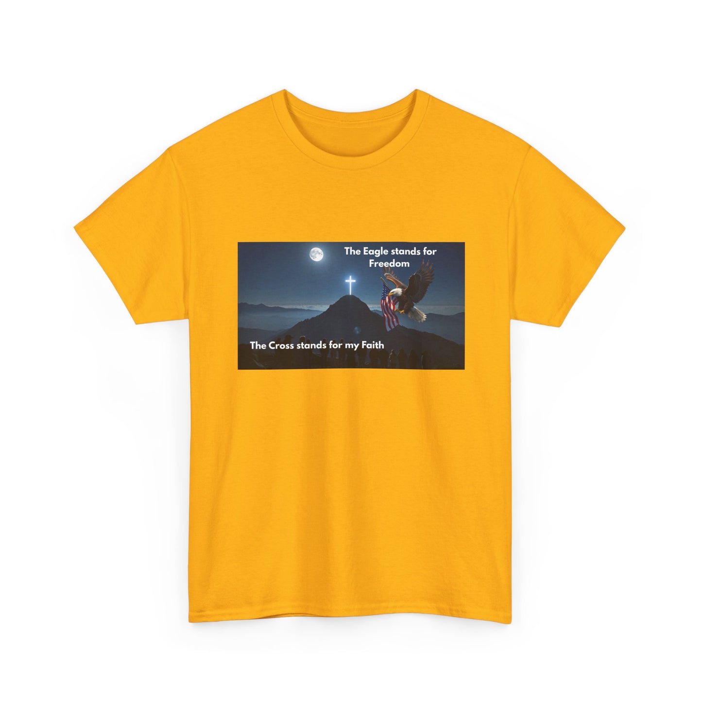 Patriotic Faith T-Shirt — "The Eagle stands for Freedom; The Cross stands for my Faith"
