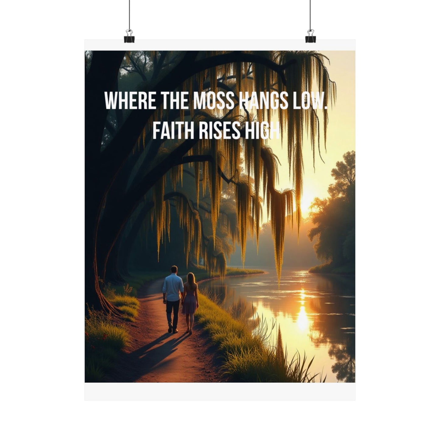 Satin Poster – "Where the Moss Hangs Low, Faith Rises High" Sunset River Walk