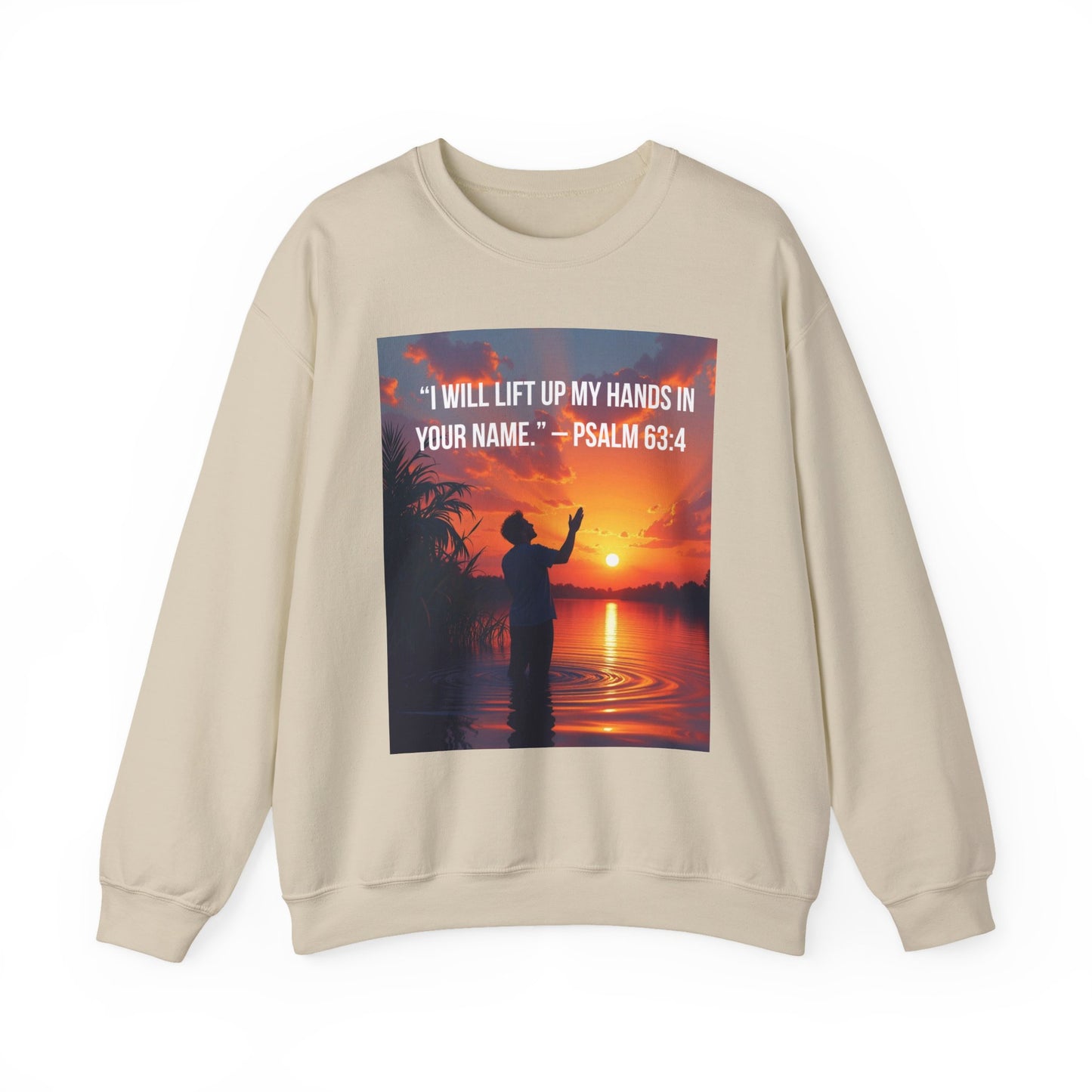 Christian Crewneck Sweatshirt — "I Will Lift Up My Hands in Your Name" (Psalm 63:4)
