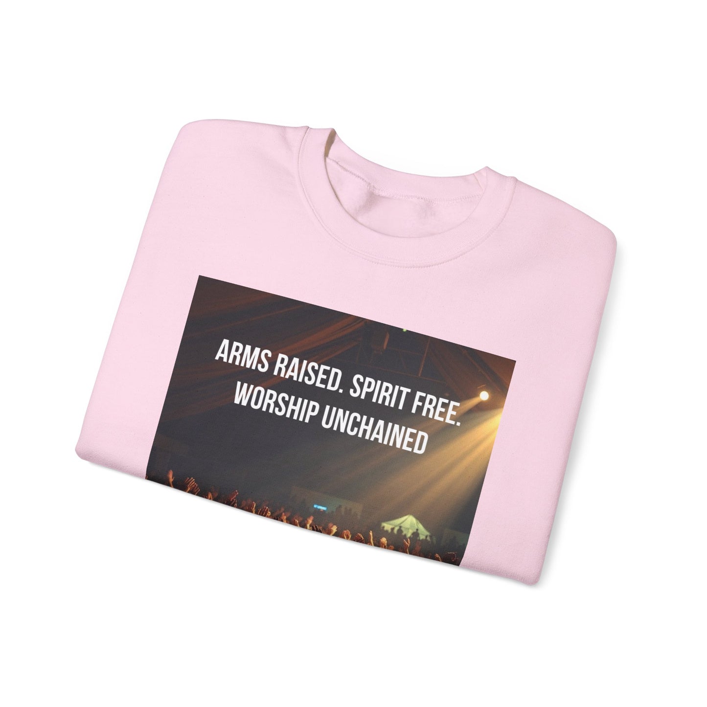Worship Concert Sweatshirt — "Arms Raised, Spirit Free, Worship Unchained"