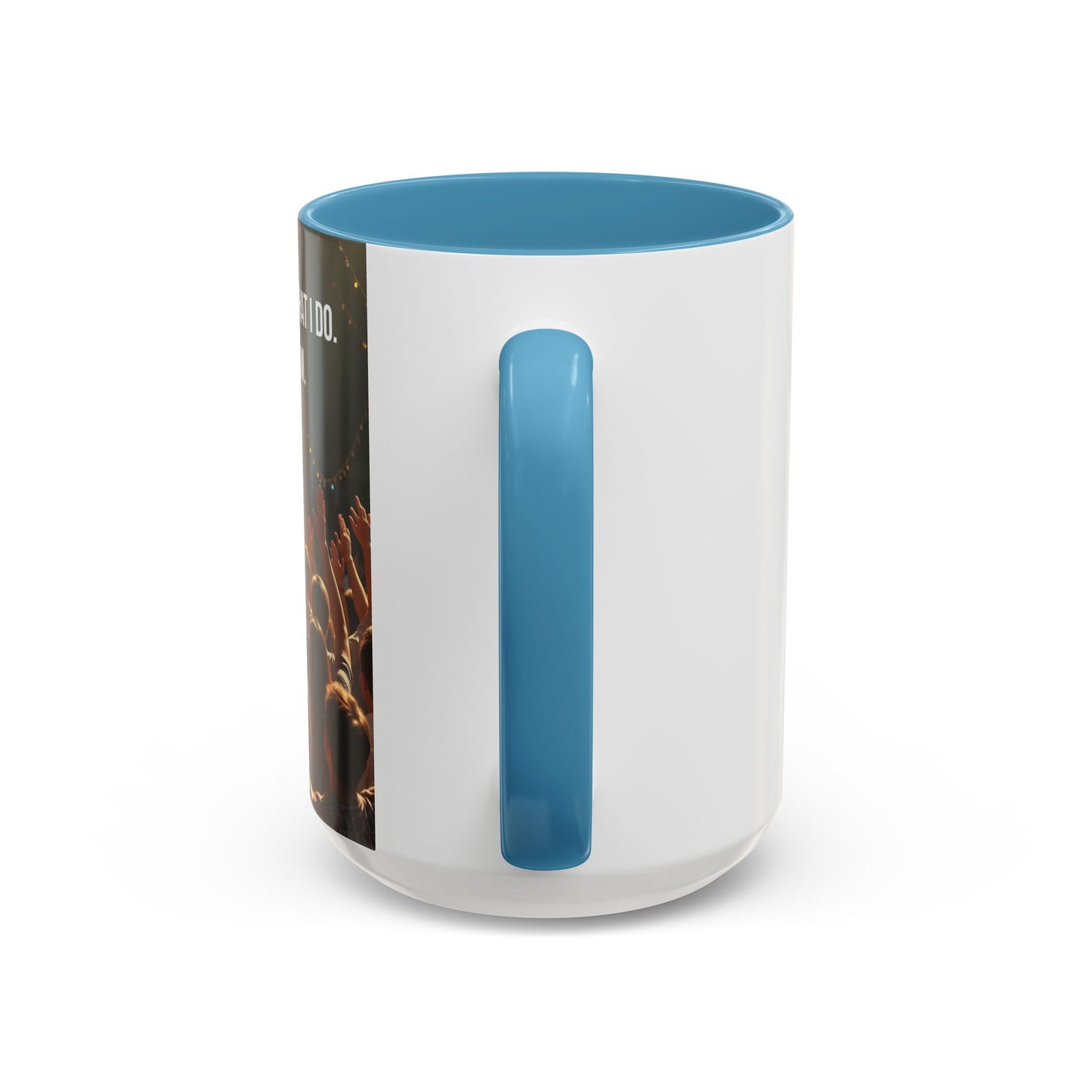Worship Isn't What I Do — Accent Coffee Mug (11/15oz)