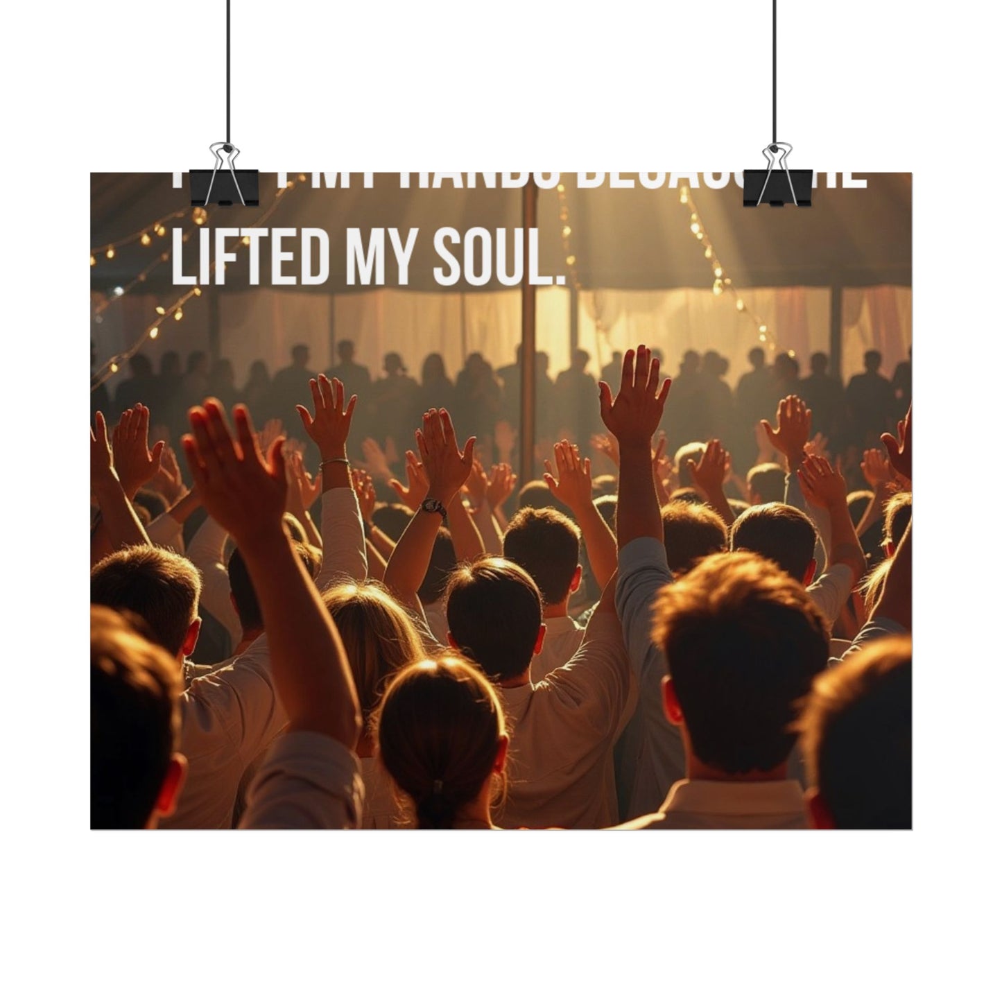 Rolled Poster — "I Lift My Hands Because He Lifted My Soul" Worship Wall Art