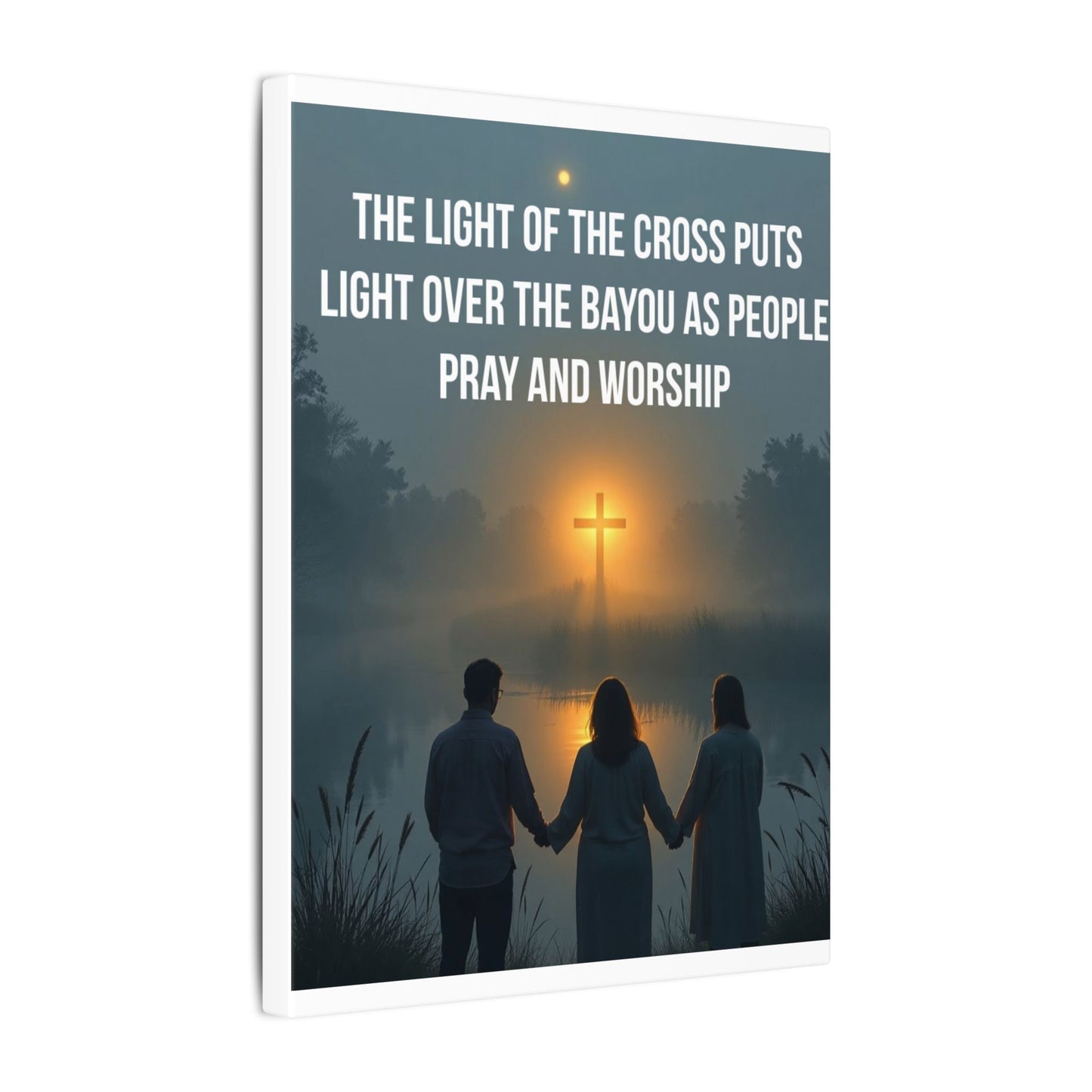 Faith Wall Art Canvas — “The Light of the Cross Puts Light Over the Bayou as People Pray and Worship”