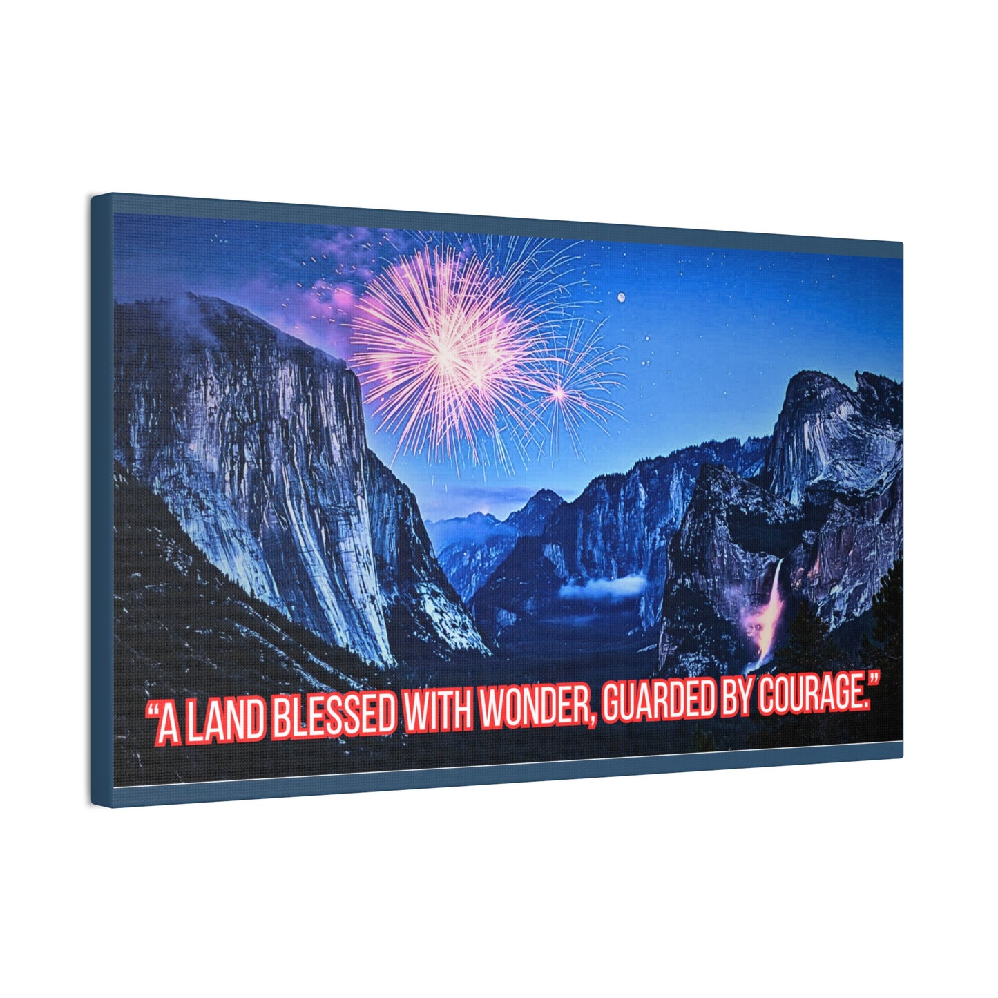 Patriotic Yosemite Canvas Wall Art - “A Land Blessed With Wonder, Guarded By Courage” 0.75" Stretched