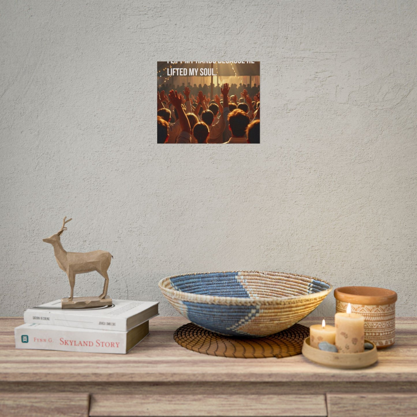 Rolled Poster — "I Lift My Hands Because He Lifted My Soul" Worship Wall Art