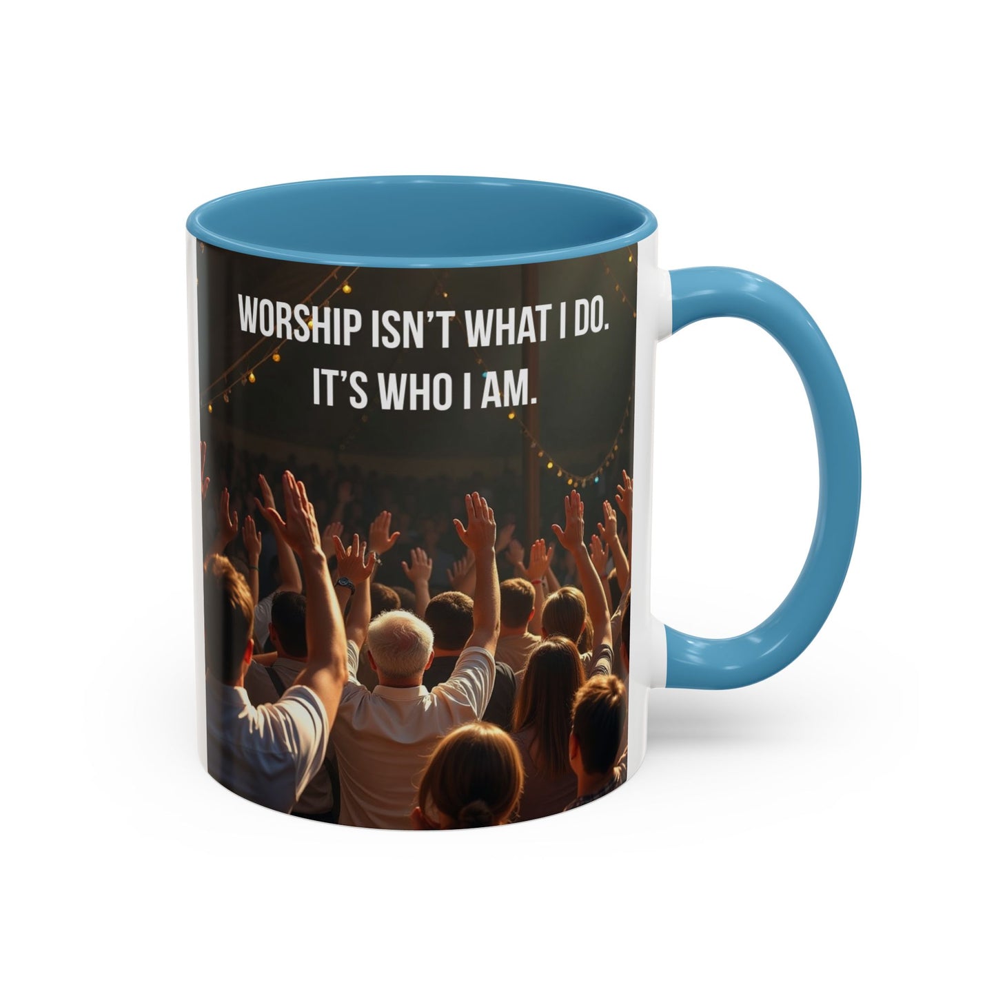 Worship Isn't What I Do — Accent Coffee Mug (11/15oz)