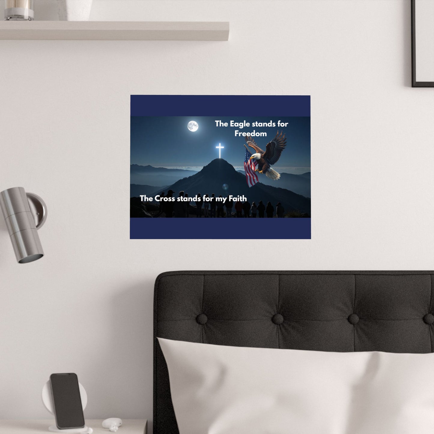 Faith & Freedom Satin Poster — "The Eagle stands for Freedom / The Cross stands for my Faith"