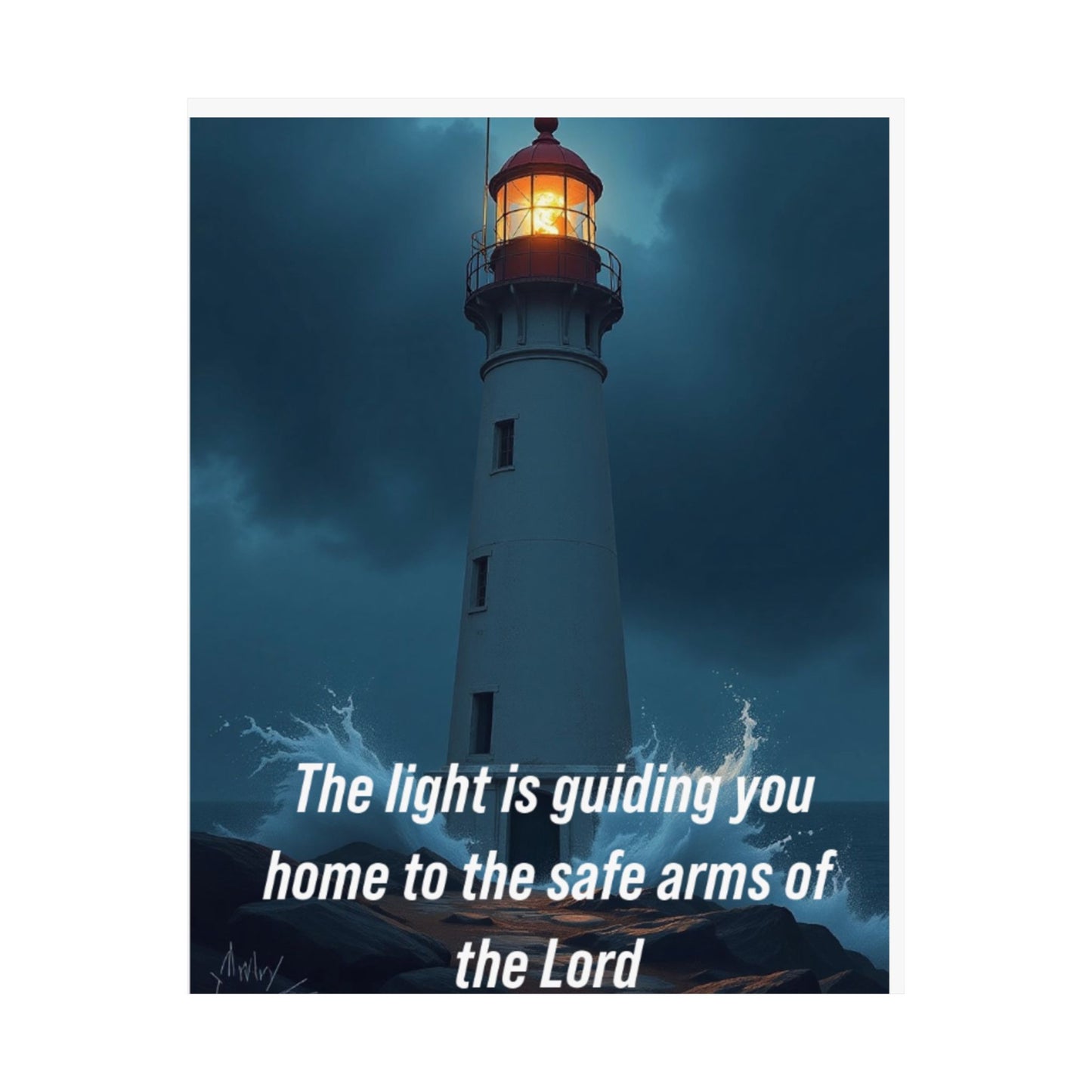 Lighthouse Faith Poster — “The light is guiding you home to the safe arms of the Lord” Satin Wall Art