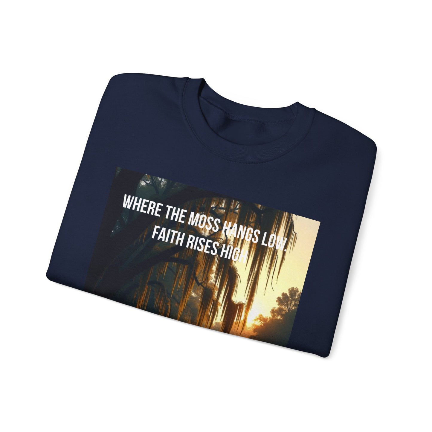 Inspirational Southern Bayou Sweatshirt — "Where the Moss Hangs Low, Faith Rises High"