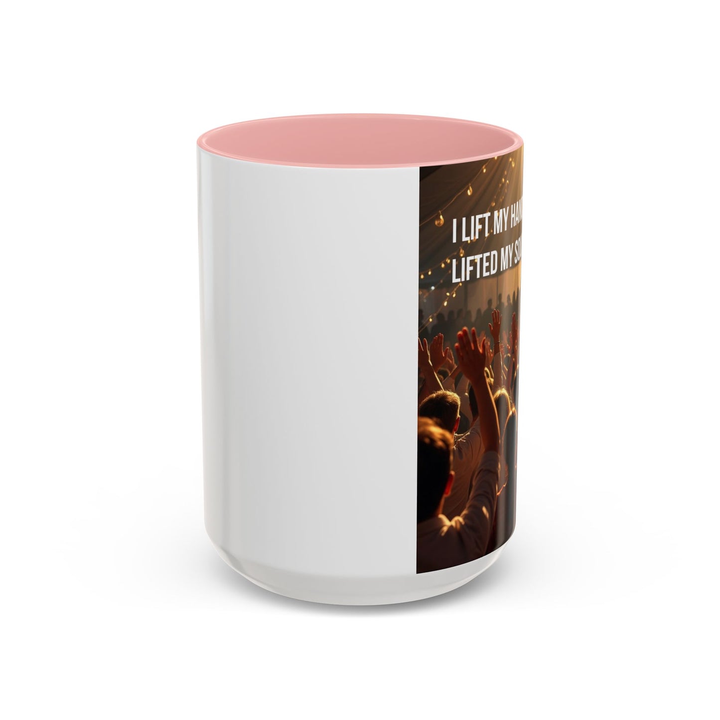 Coffee Mug — “I Lift My Hands Because He Lifted My Soul” Christian Worship Accent Mug