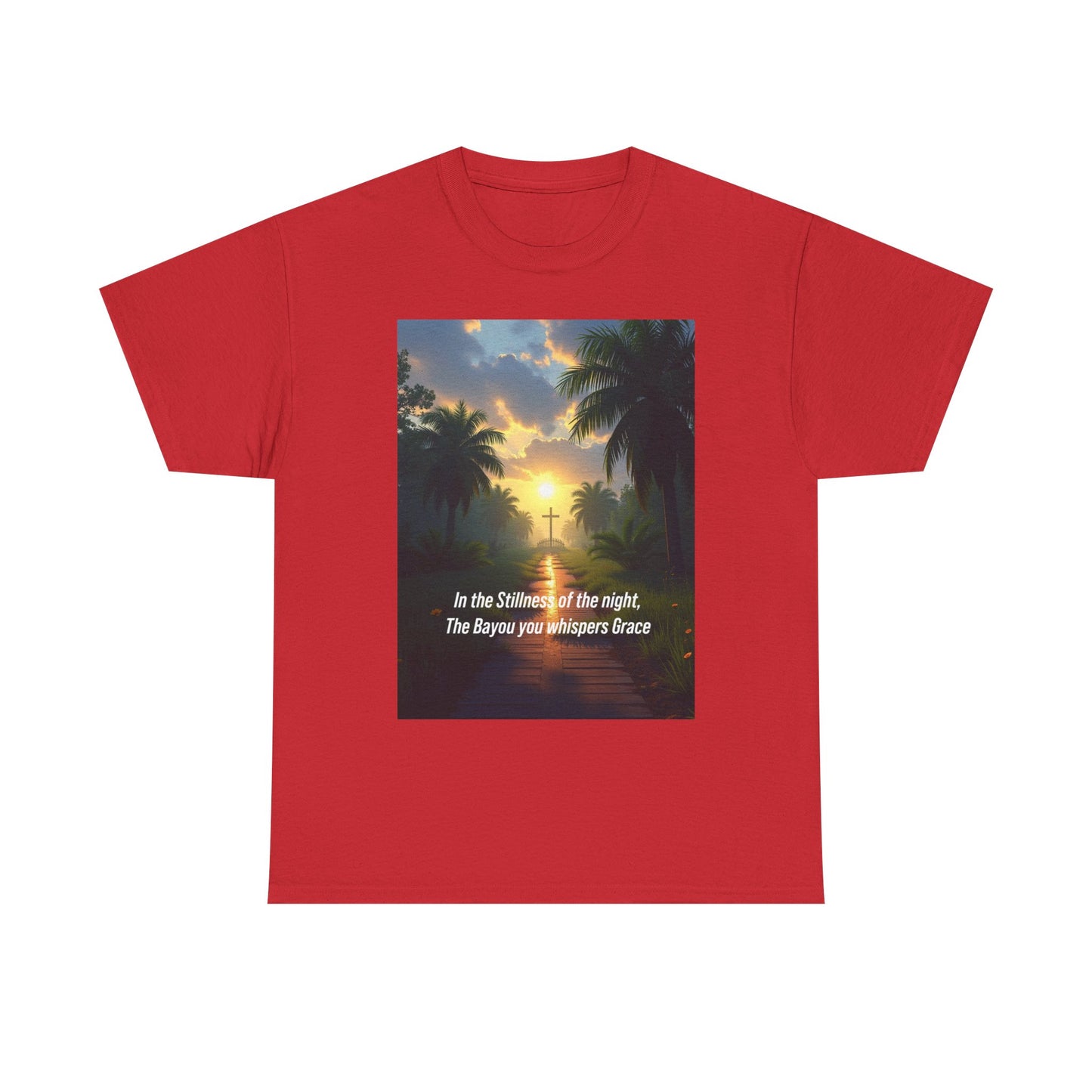 Sunset Bayou T-Shirt — "In the Stillness of the night, The Bayou you whispers Grace"