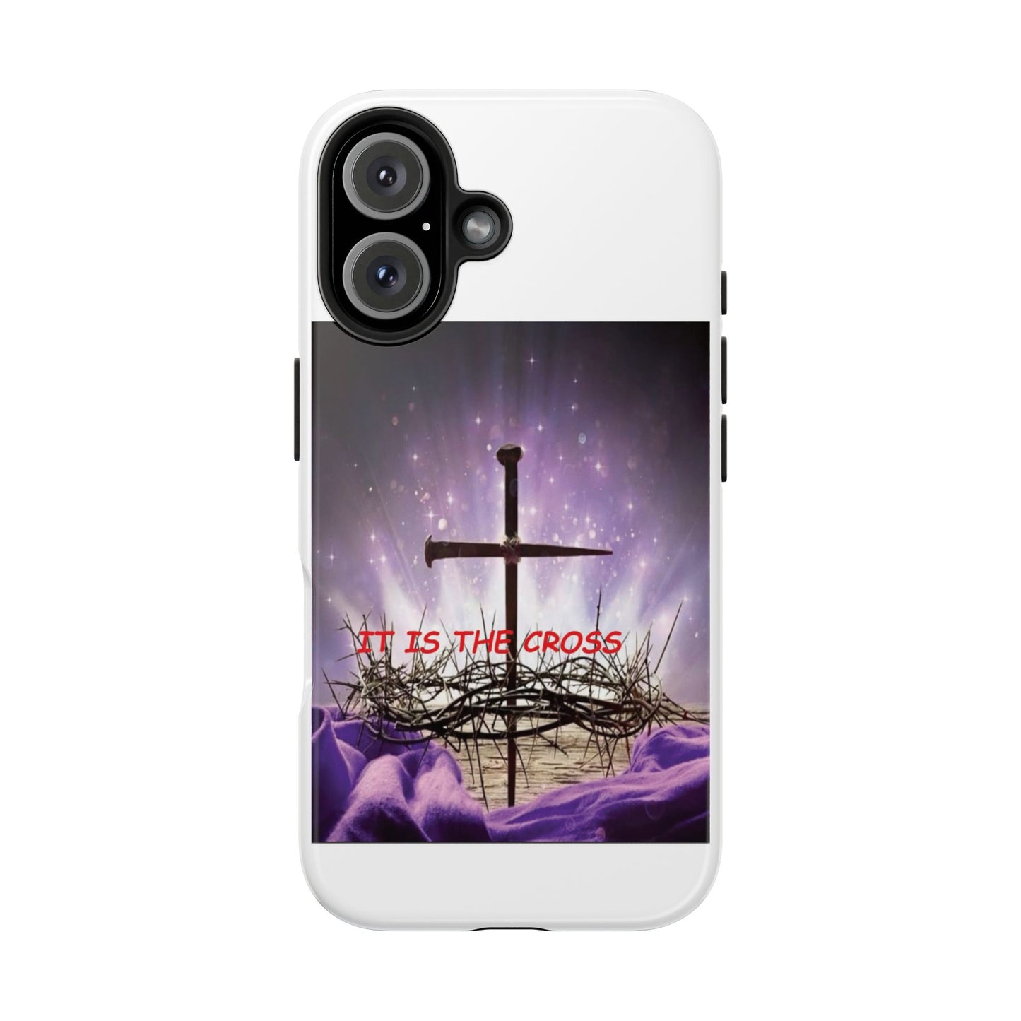 Christian Cross Phone Case — “It Is The Cross” Tough Protective Case
