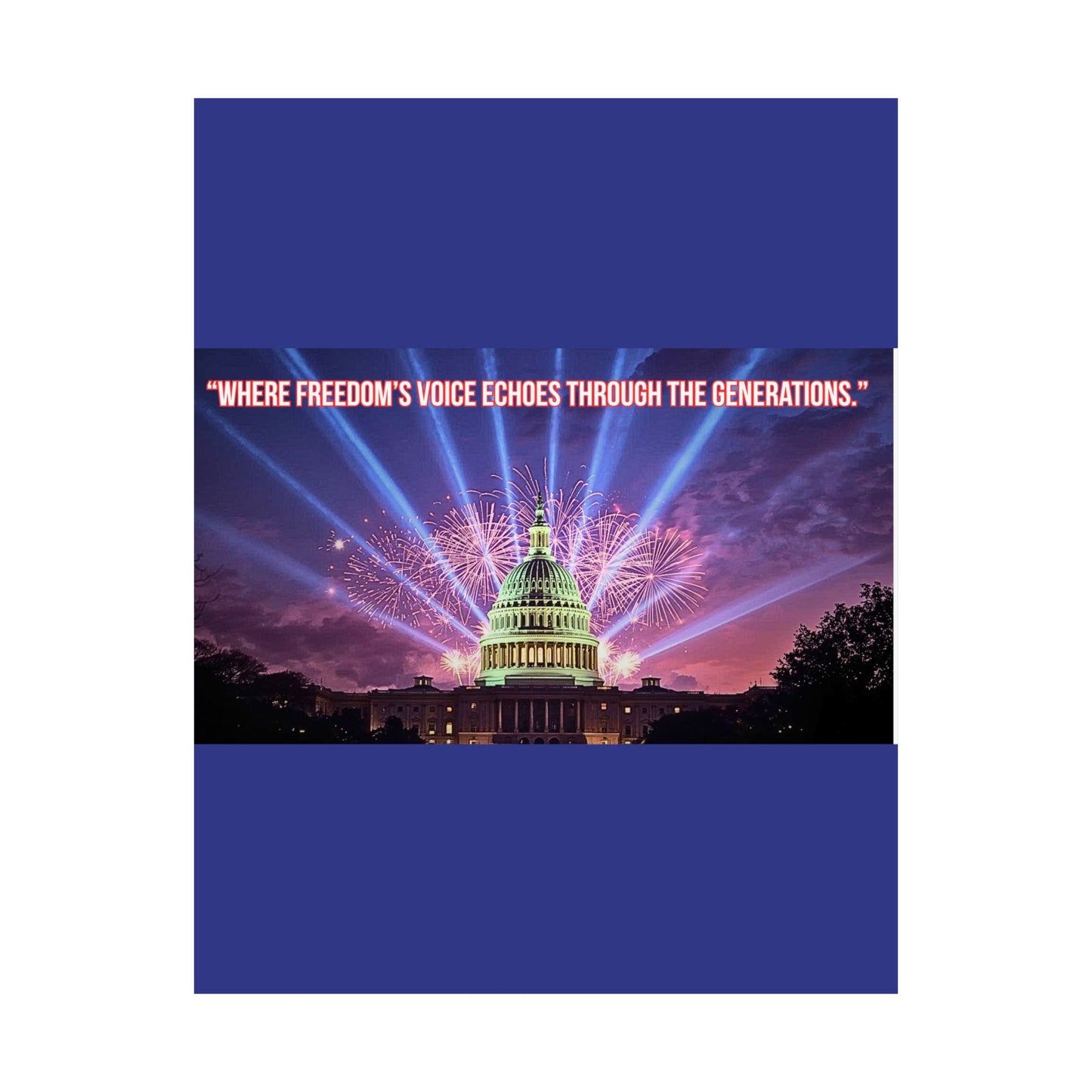 Capitol Fireworks Satin Poster — "Where Freedom's Voice Echoes Through the Generations"