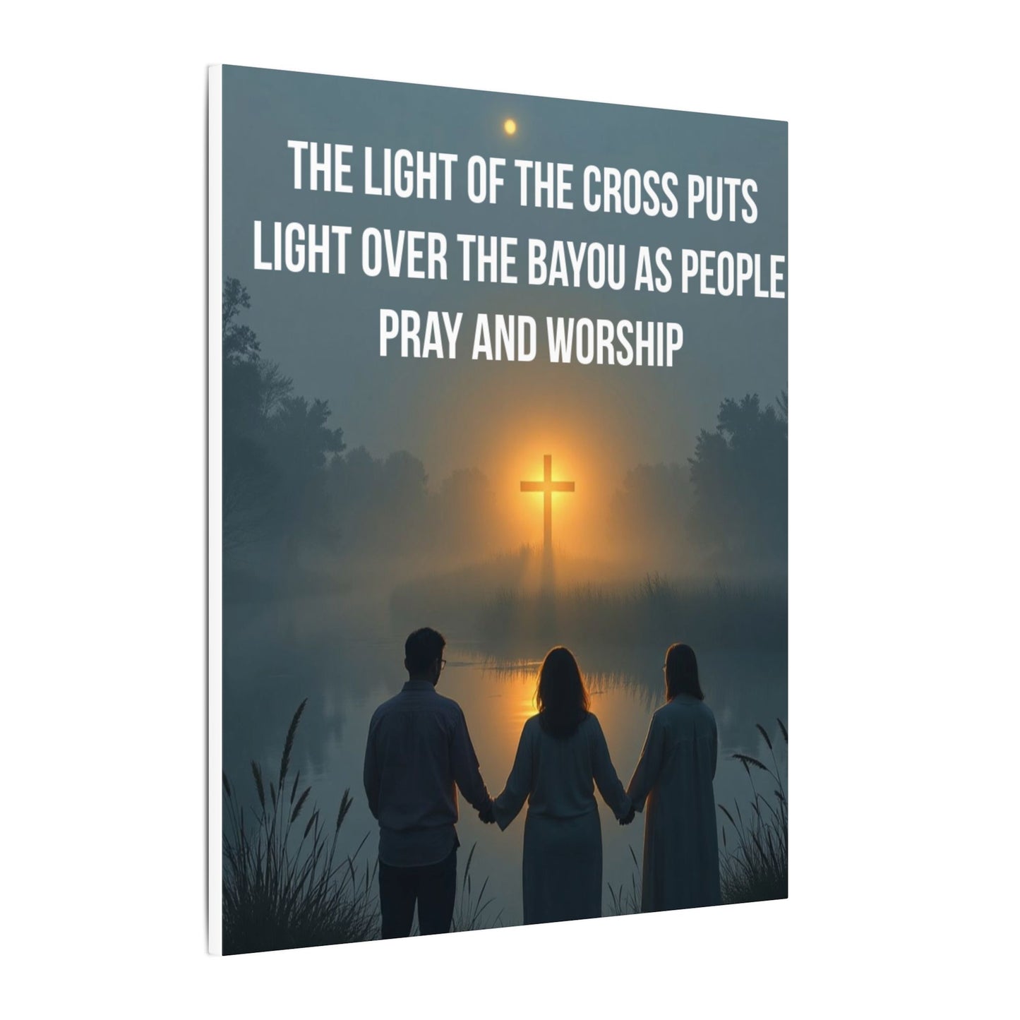 Faith Wall Art Canvas — “The Light of the Cross Puts Light Over the Bayou as People Pray and Worship”