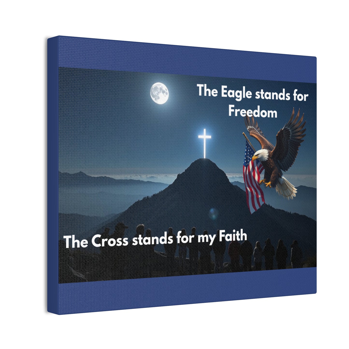 Patriotic Faith Canvas Print – "The Eagle stands for Freedom, The Cross stands for my Faith"