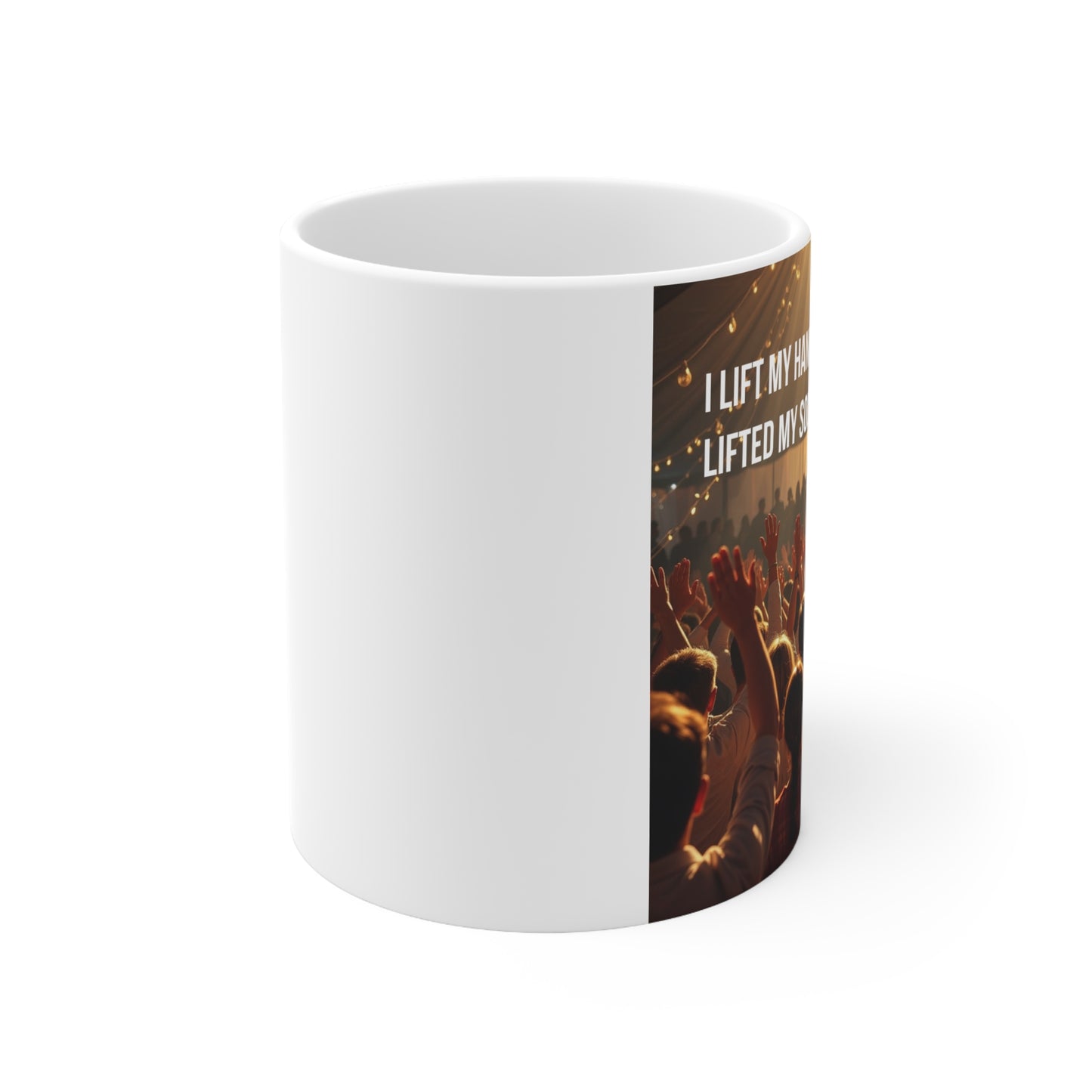 Worship Concert Ceramic Mug — "I Lift My Hands" Spiritual Coffee Cup (11oz & 15oz)