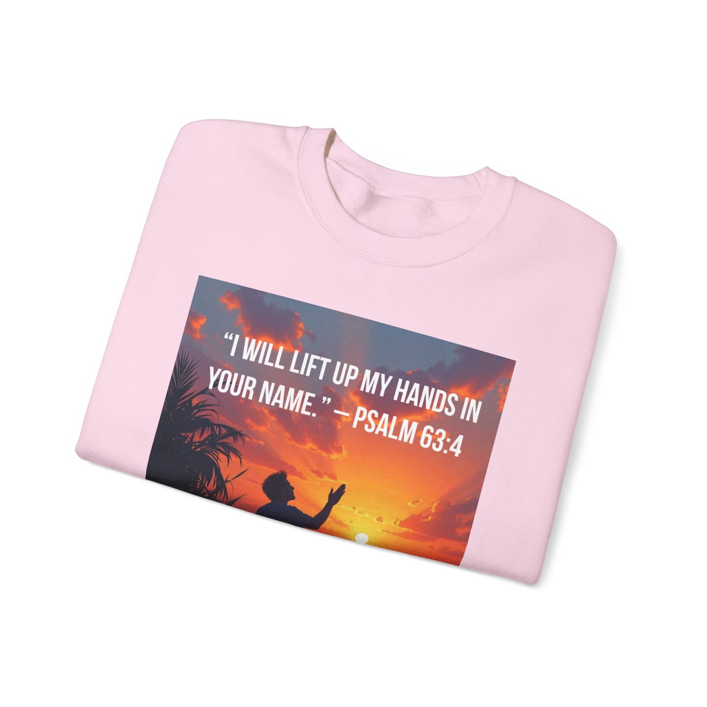 Christian Crewneck Sweatshirt — "I Will Lift Up My Hands in Your Name" (Psalm 63:4)