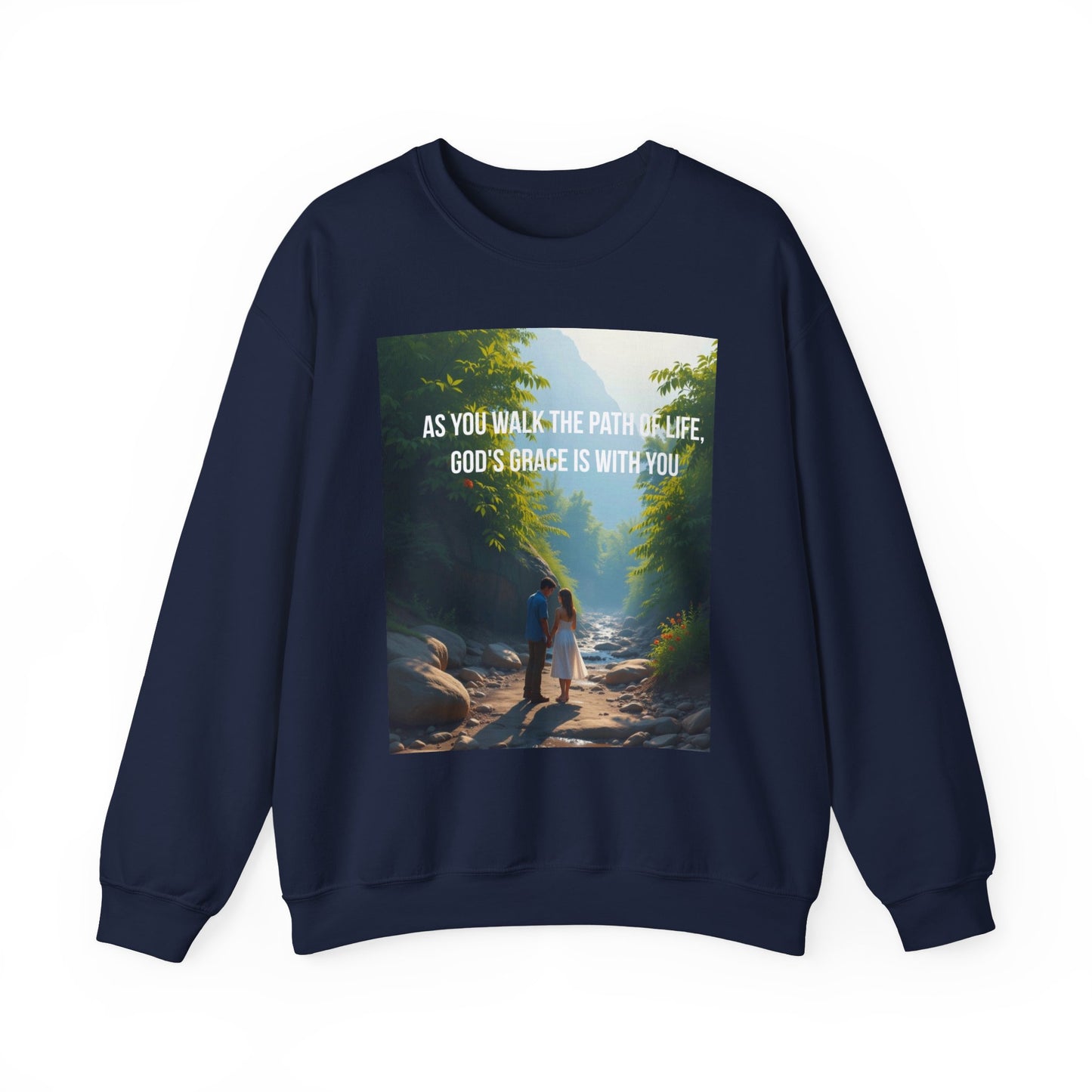 Crewneck Sweatshirt — "As You Walk the Path of Life, God’s Grace Is With You" Inspirational Christian Sweatshirt