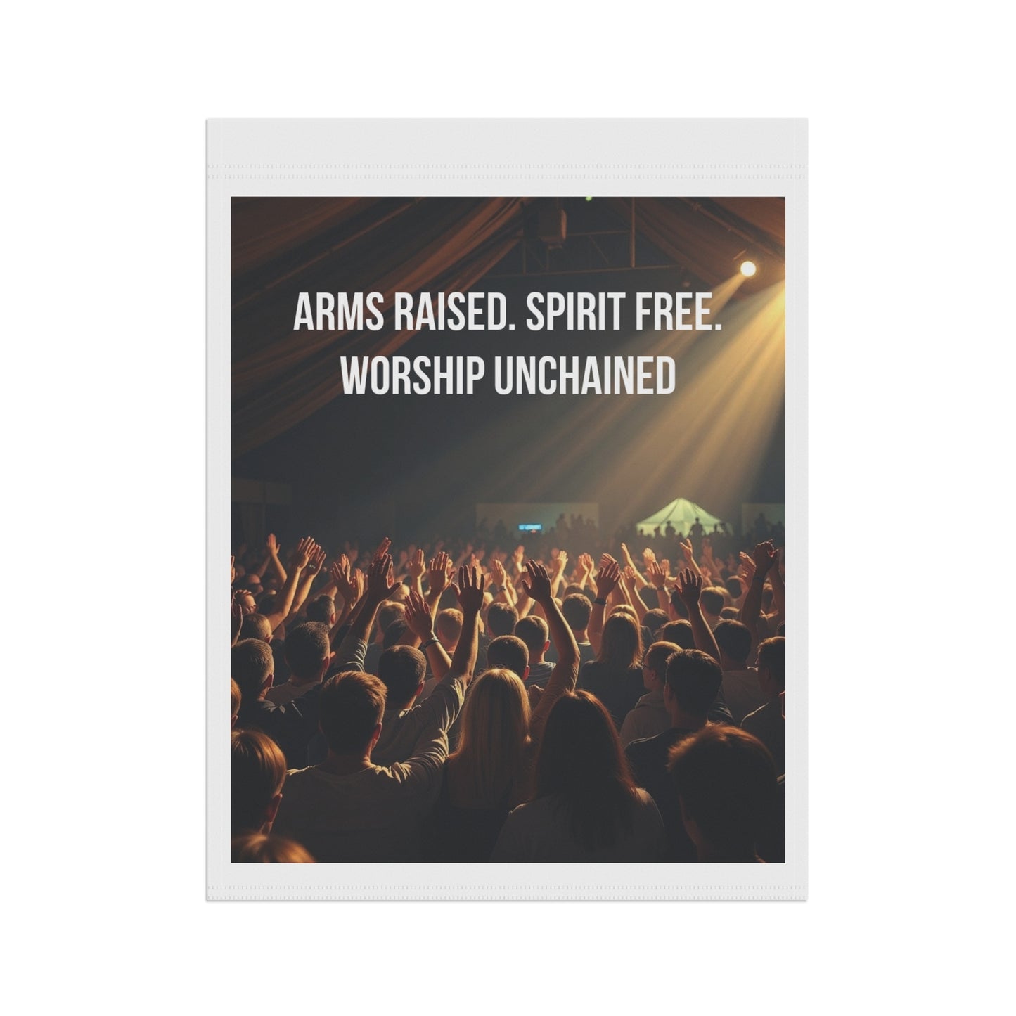 Garden Flag — "Arms Raised. Spirit Free. Worship Unchained" Concert Crowd Religious Banner