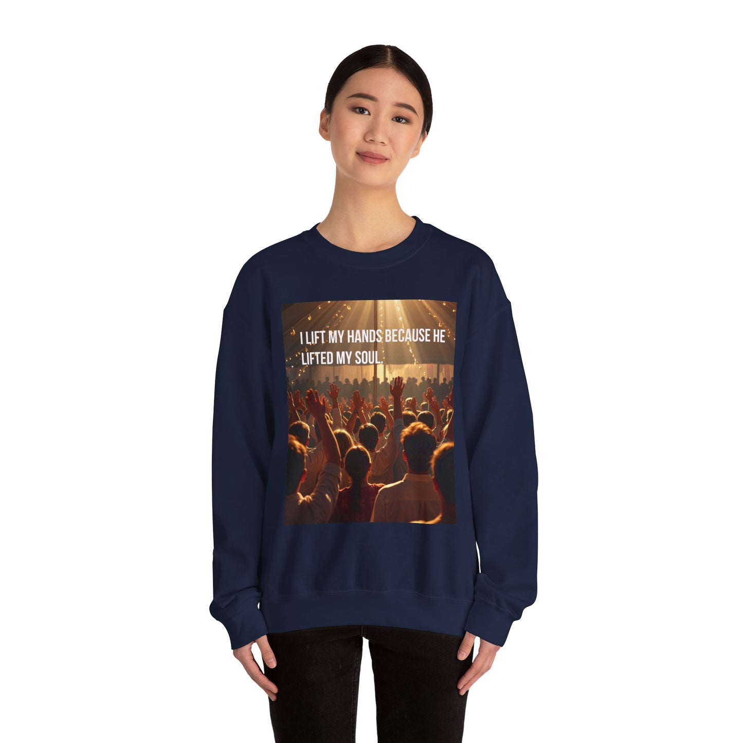 Christian Worship Sweatshirt - "I Lift My Hands Because He Lifted My Soul" Concert Crowd Design