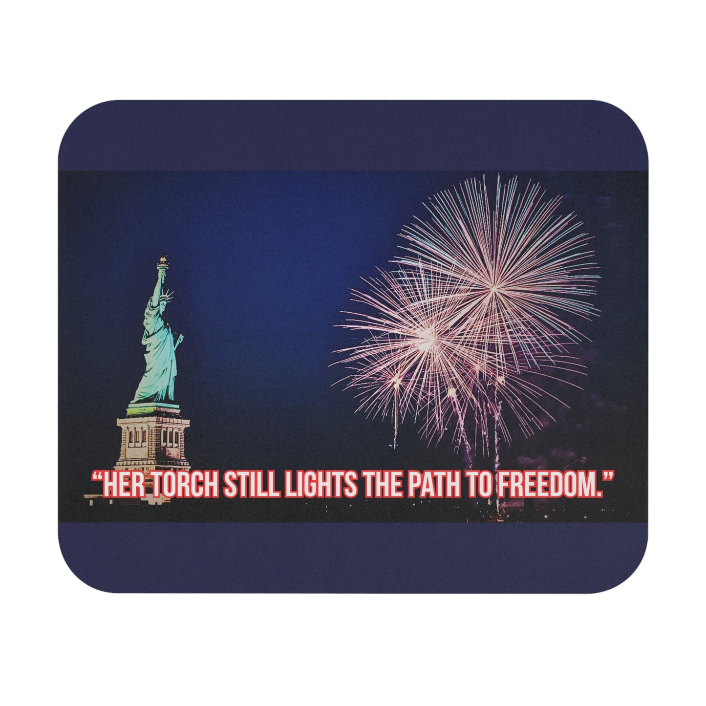 Liberty Night Mouse Pad — "Her torch still lights the path to freedom" patriotic desk mat