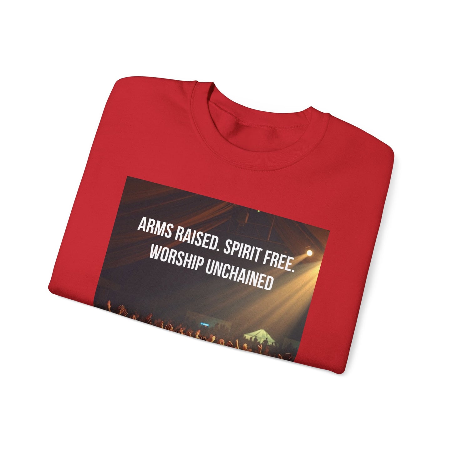 Worship Concert Sweatshirt — "Arms Raised, Spirit Free, Worship Unchained"