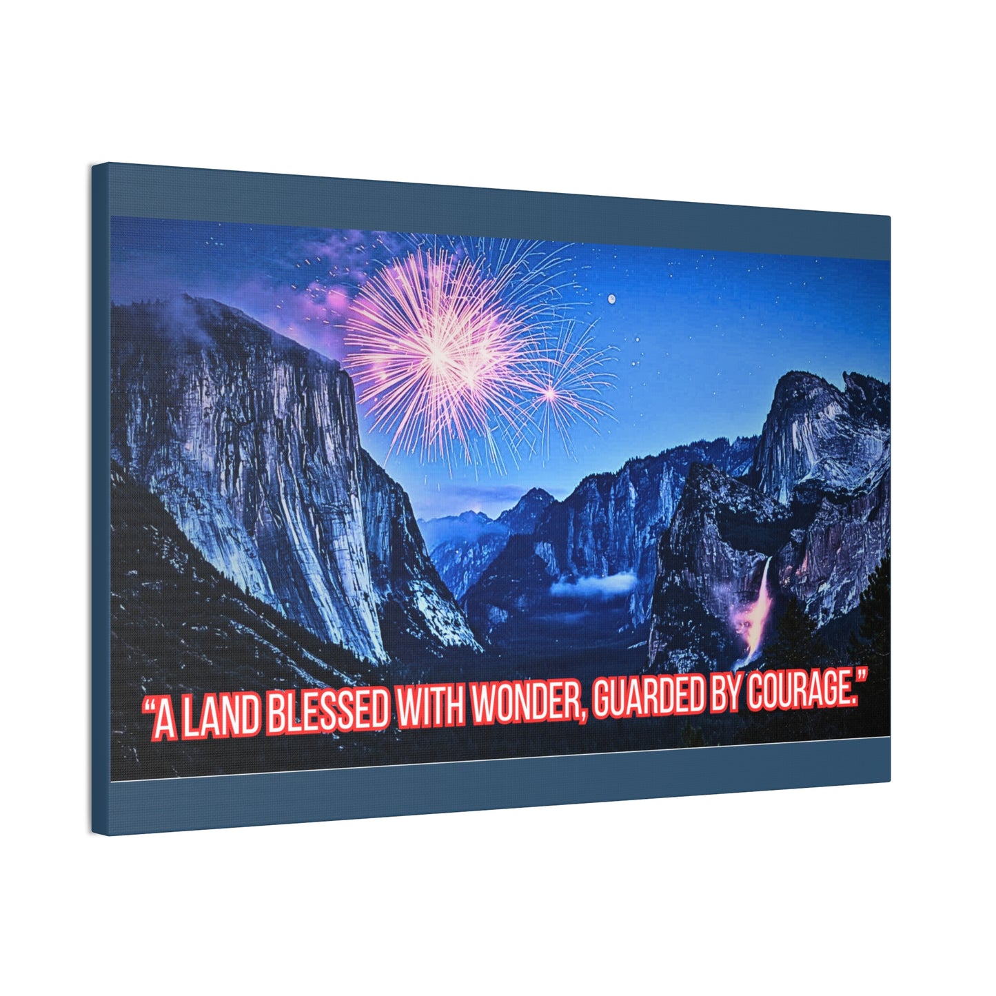 Patriotic Yosemite Canvas Wall Art - “A Land Blessed With Wonder, Guarded By Courage” 0.75" Stretched
