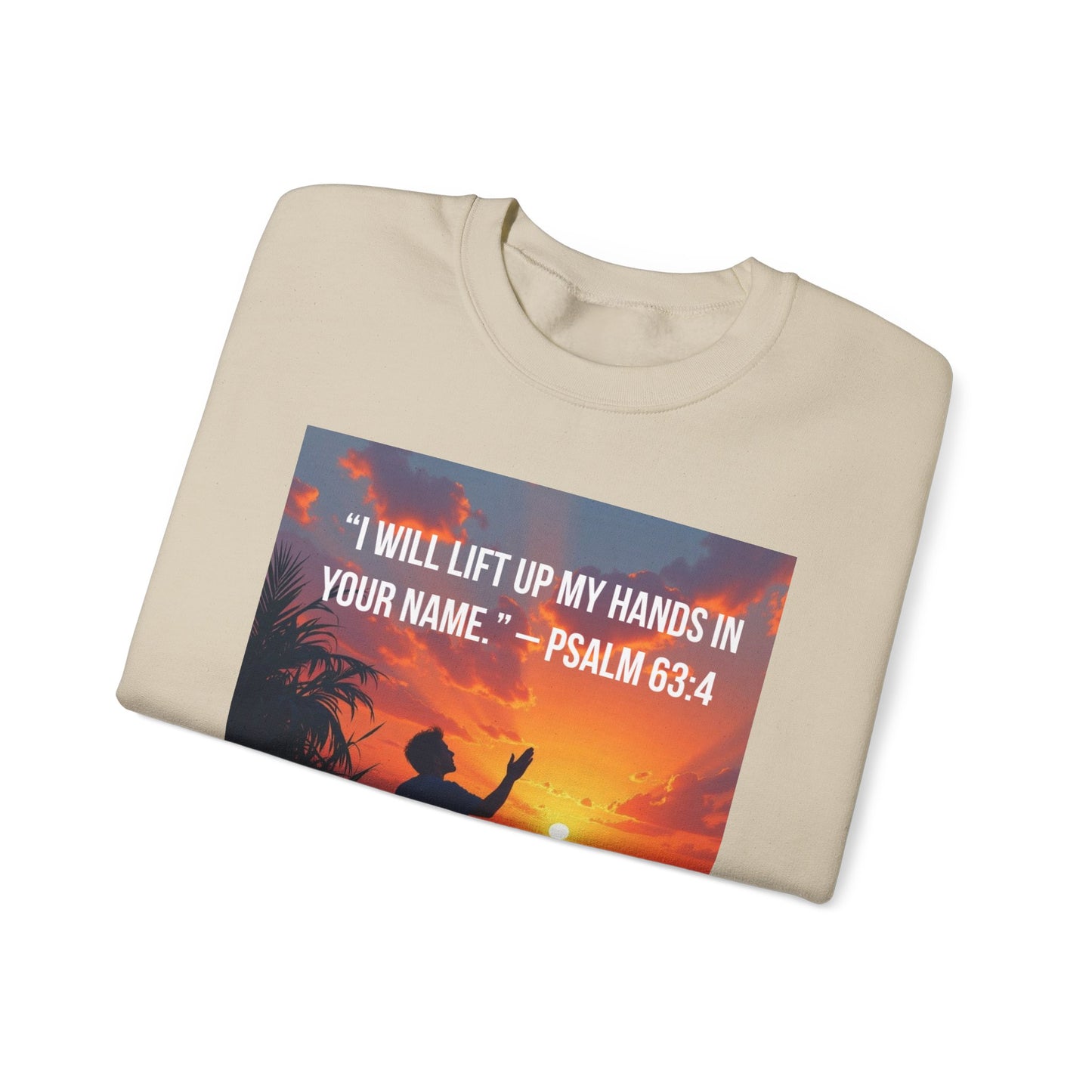 Christian Crewneck Sweatshirt — "I Will Lift Up My Hands in Your Name" (Psalm 63:4)