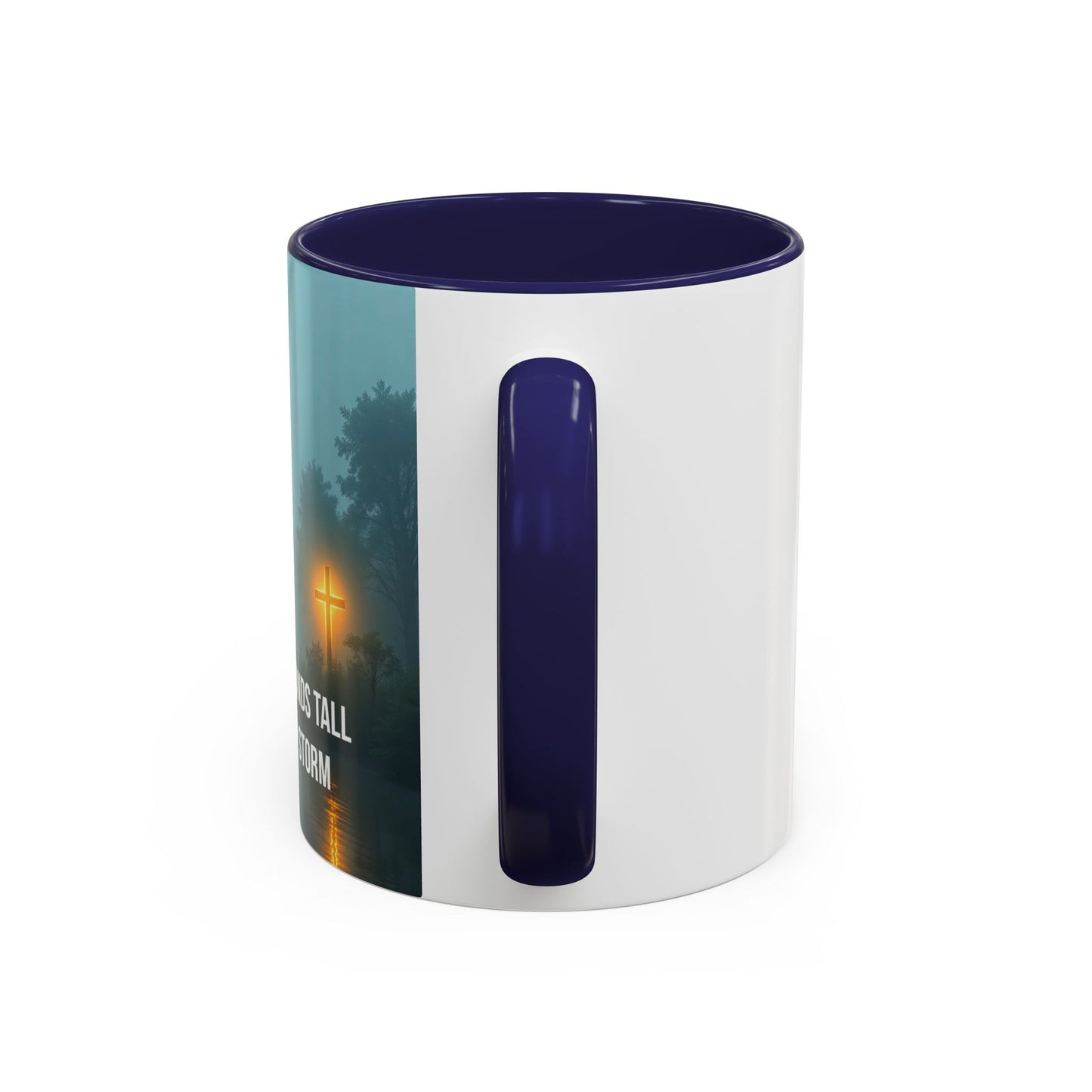 Religious Coffee Mug — "The Cross Stands Tall Over Every Storm" Accent Mug