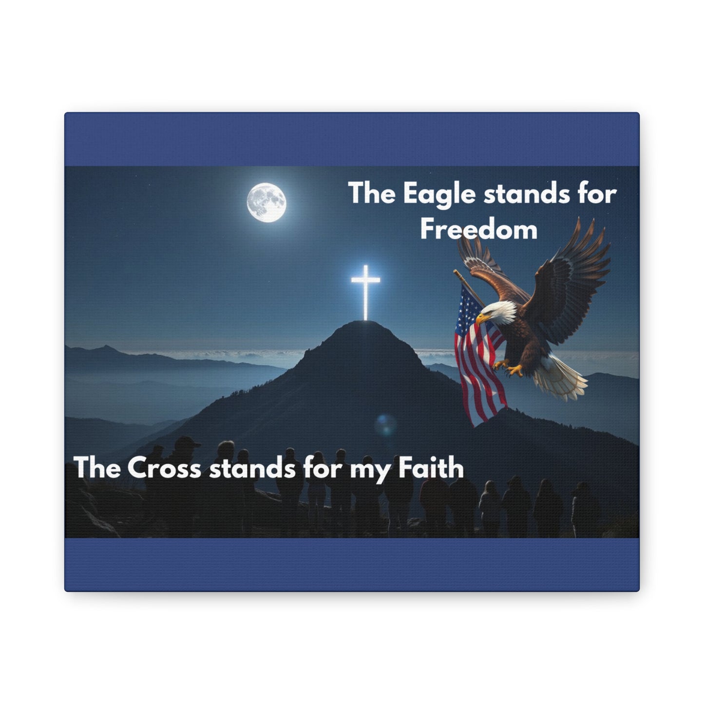 Patriotic Faith Canvas Print – "The Eagle stands for Freedom, The Cross stands for my Faith"