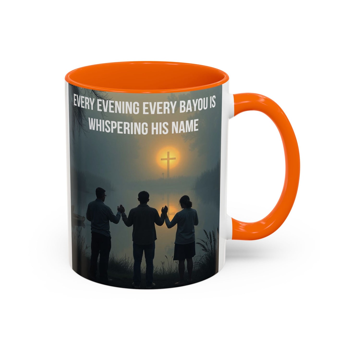 Christian Prayer Coffee Mug - "Every Evening Every Bayou Is Whispering His Name" Accent Mug