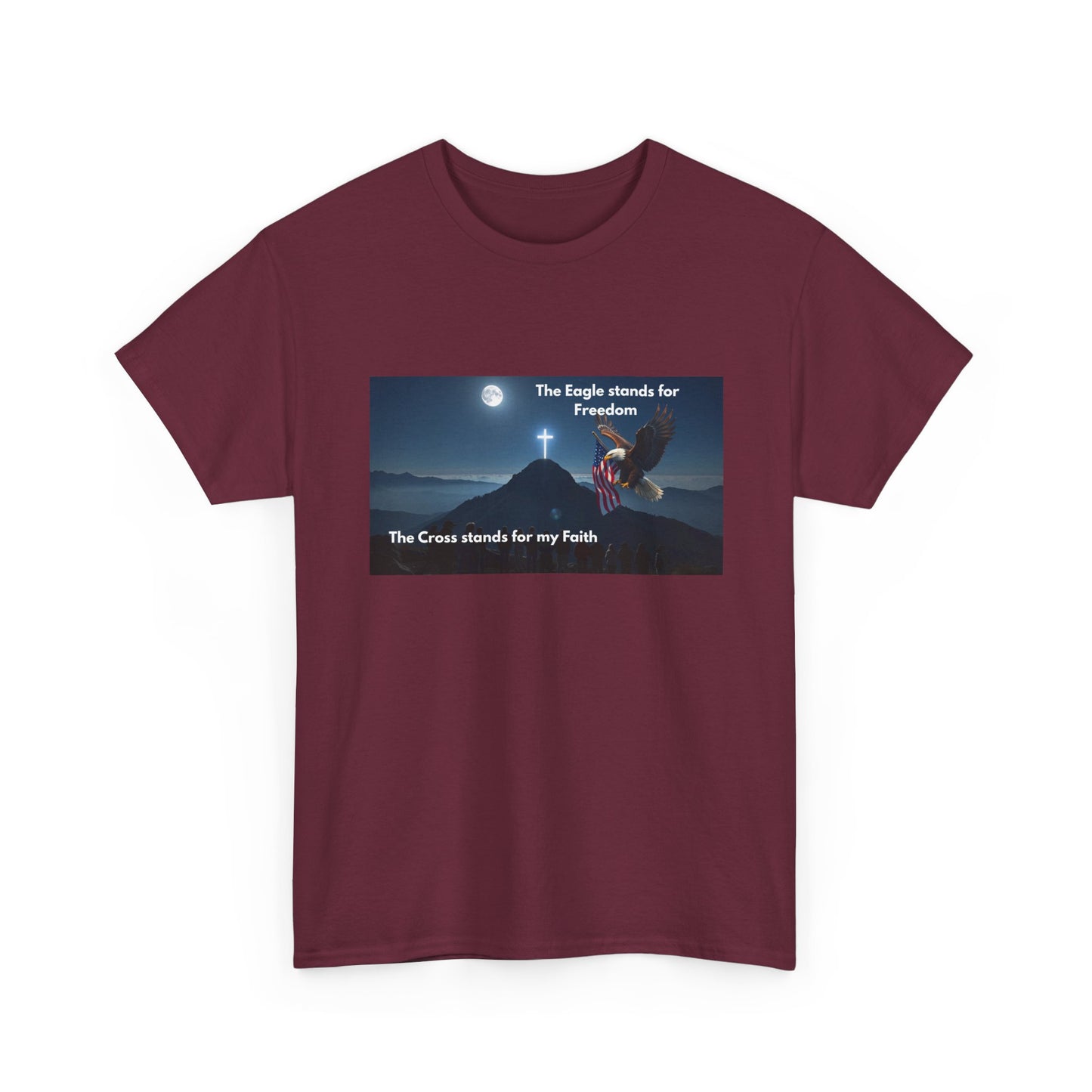 Patriotic Faith T-Shirt — "The Eagle stands for Freedom; The Cross stands for my Faith"