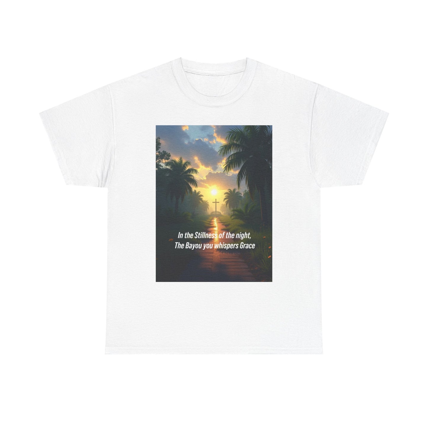 Sunset Bayou T-Shirt — "In the Stillness of the night, The Bayou you whispers Grace"