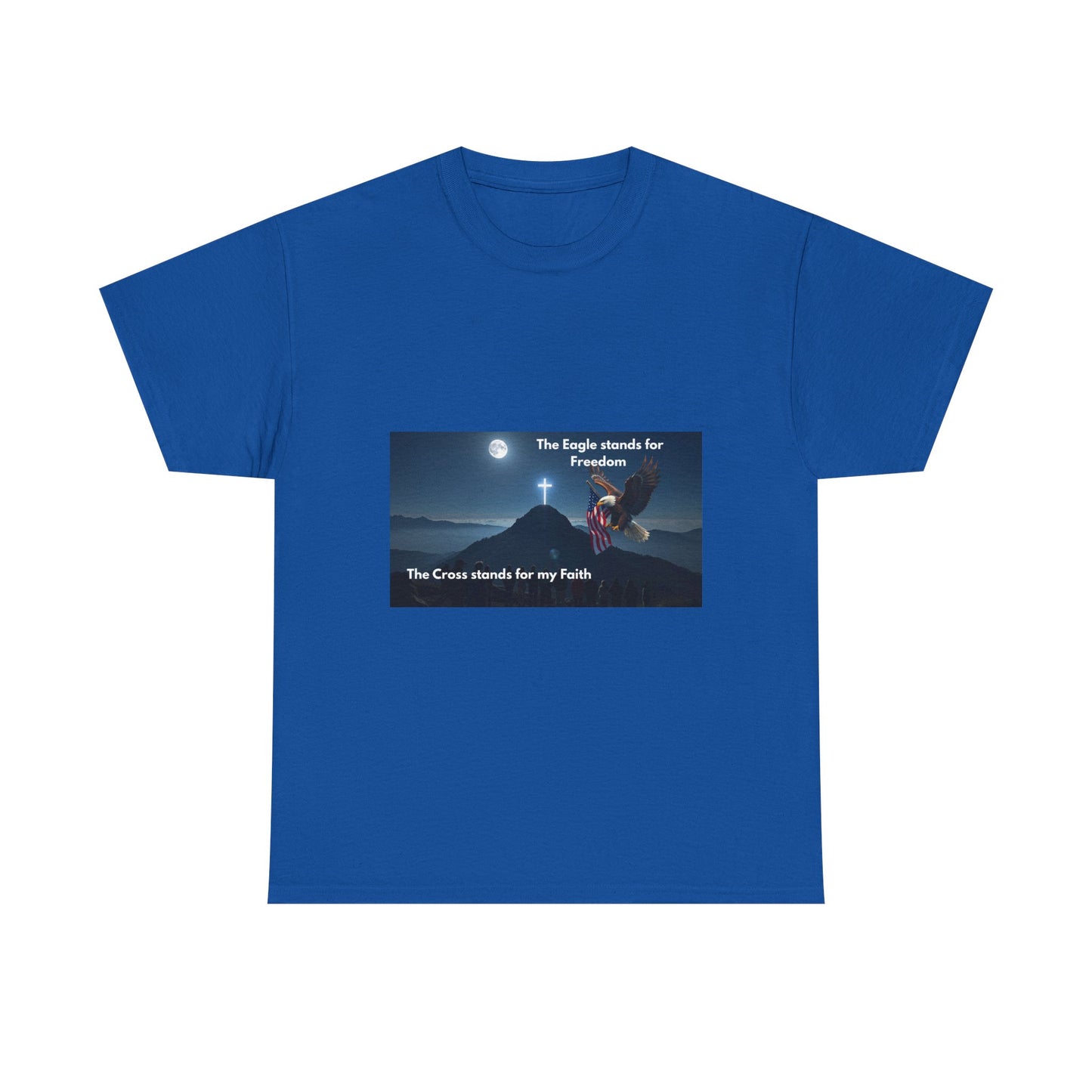 Patriotic Faith T‑Shirt – "The Eagle stands for Freedom / The Cross stands for my Faith"