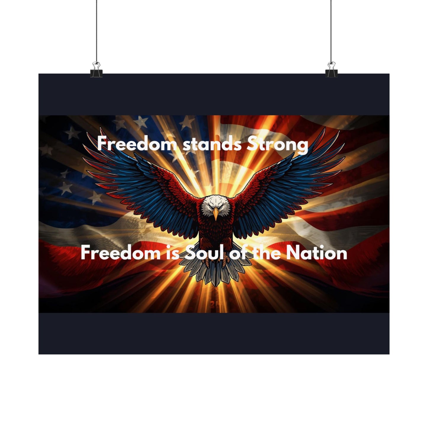 Patriotic Eagle Satin Poster — "Freedom Stands Strong / Freedom is Soul of the Nation"