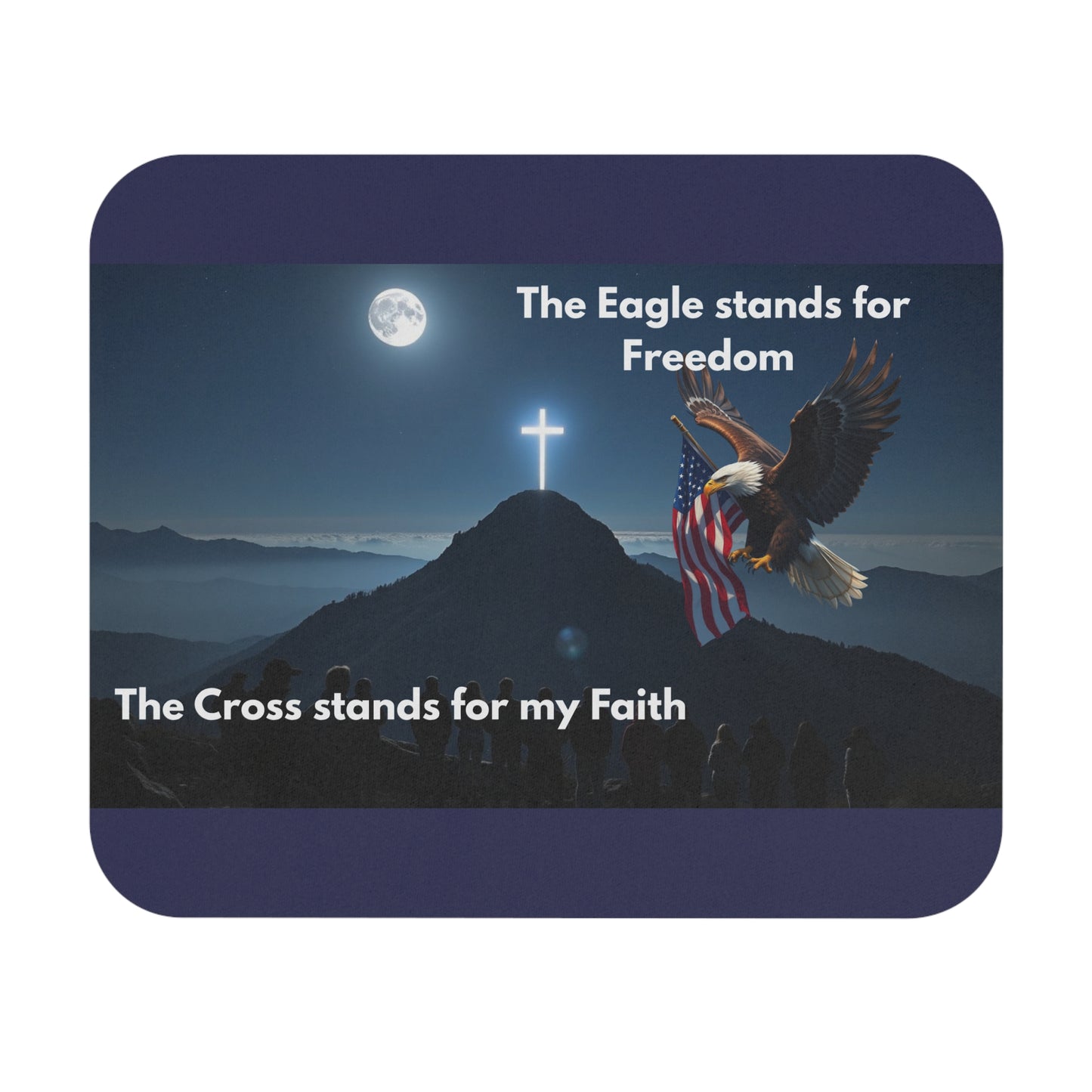Faith & Freedom Eagle Mouse Pad — "The Eagle stands for Freedom, The Cross stands for my Faith"