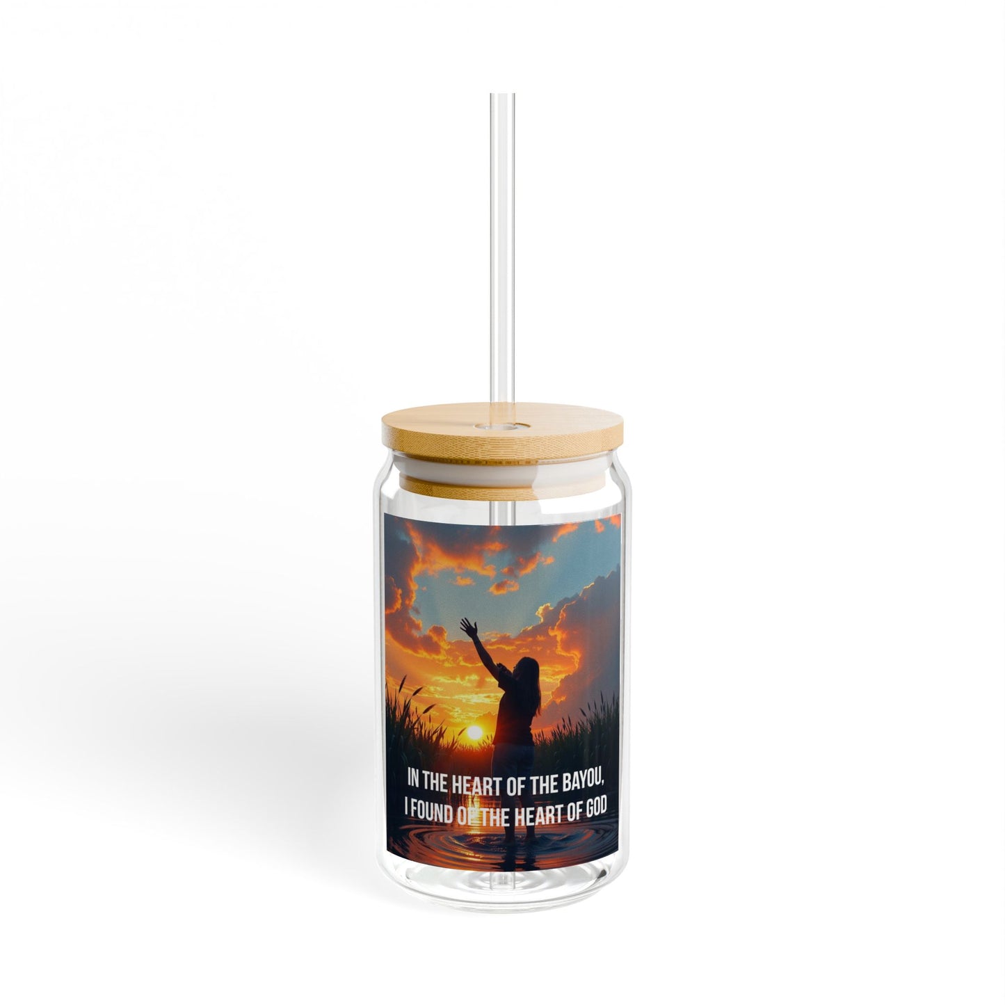 16oz Inspirational Sipper Glass – "In the Heart of the Bayou I Found on the Heart of God"