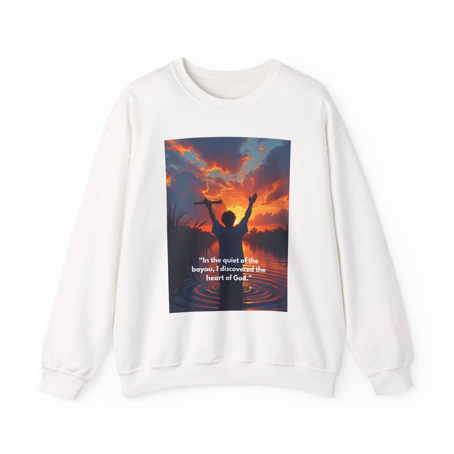 Inspirational Faith Crewneck Sweatshirt — "In the quiet of the bayou, I discovered the heart of God"
