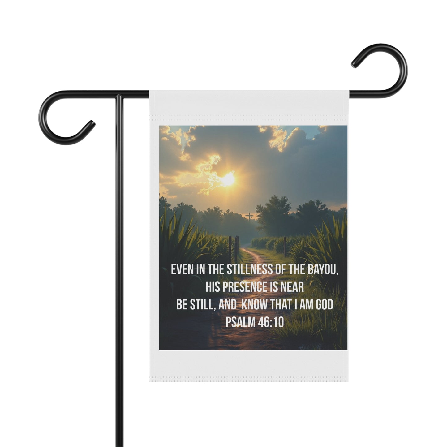 Psalm 46:10 Bayou Garden Flag — Inspirational Christian Welcome Banner