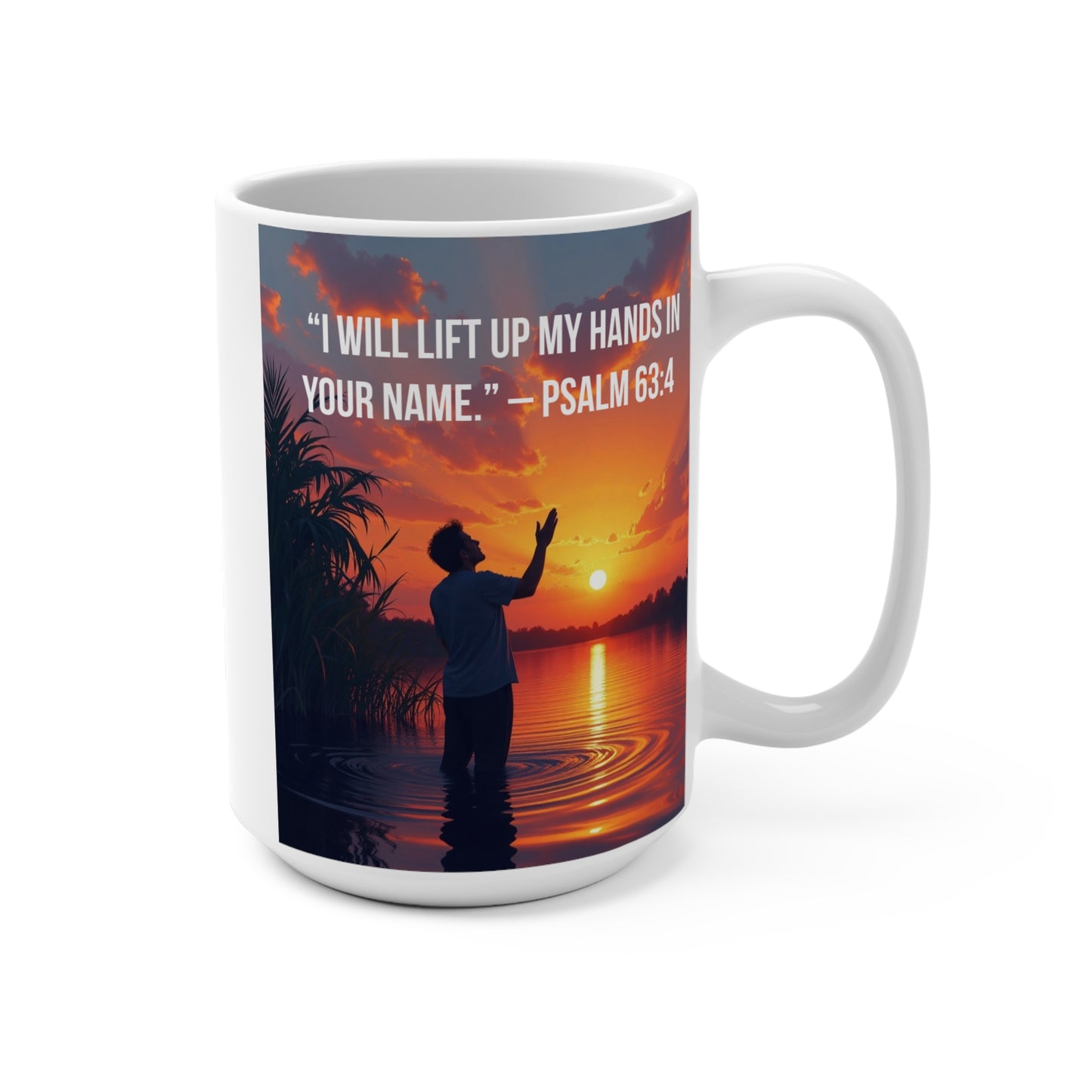 Christian Prayer Mug - "I Will Lift Up My Hands in Your Name" Psalm 63:4 15oz