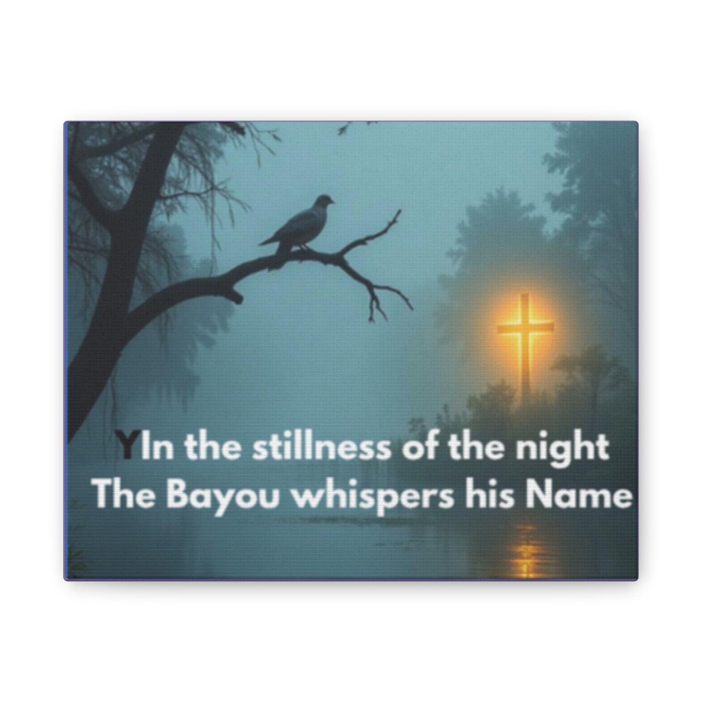 Bayou Night Canvas Wall Art — "In the stillness of the night the Bayou whispers his Name"