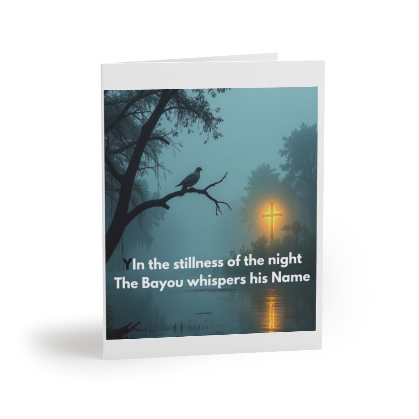 Religious Bayou Greeting Cards — "In the stillness of the night the Bayou whispers his Name" (8/16/24 pc)
