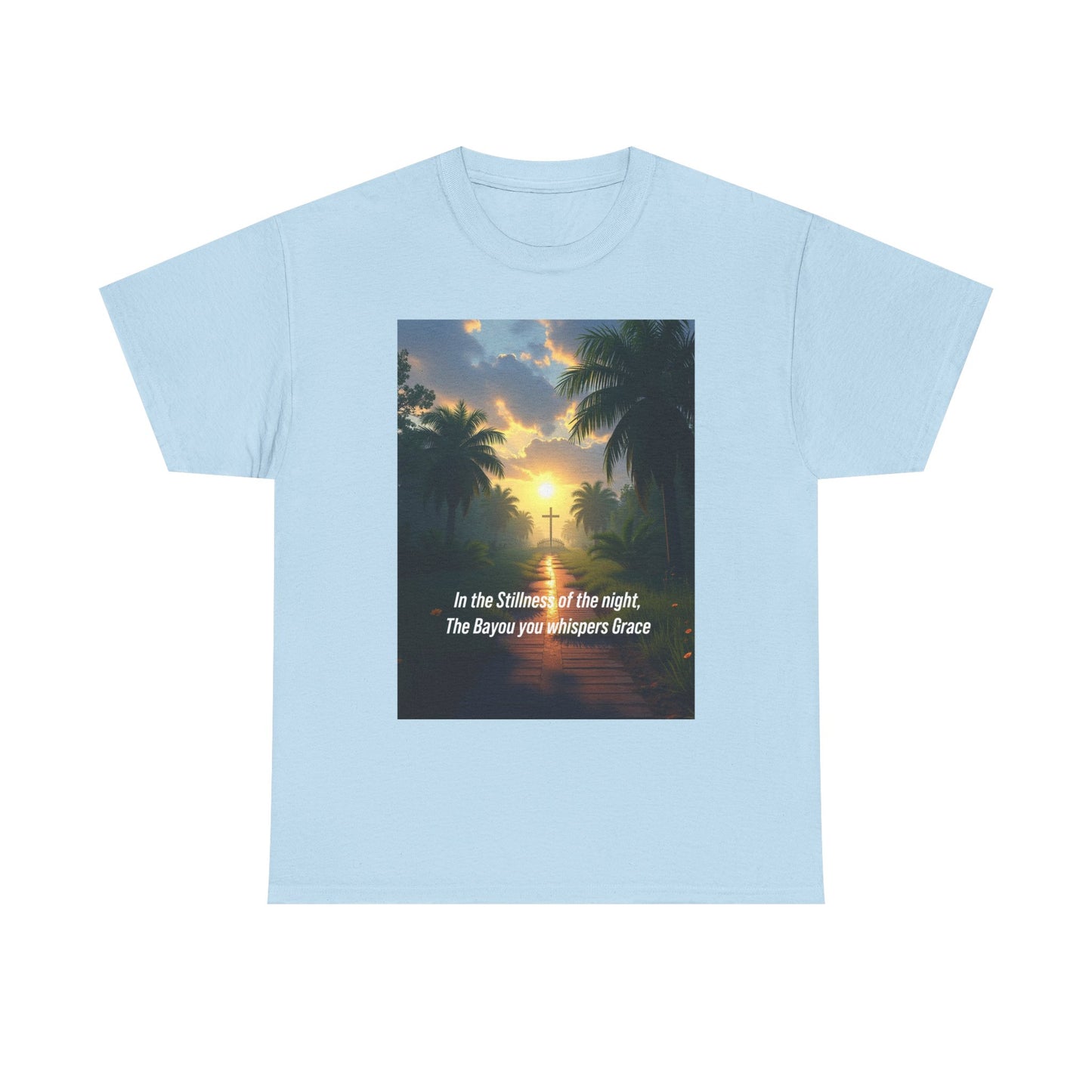 Sunset Bayou T-Shirt — "In the Stillness of the night, The Bayou you whispers Grace"