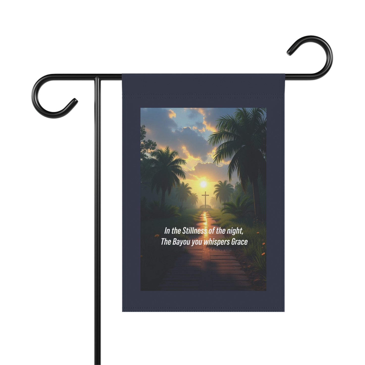 Sunset Bayou Garden Flag — "In the Stillness of the Night, The Bayou You Whispers Grace"