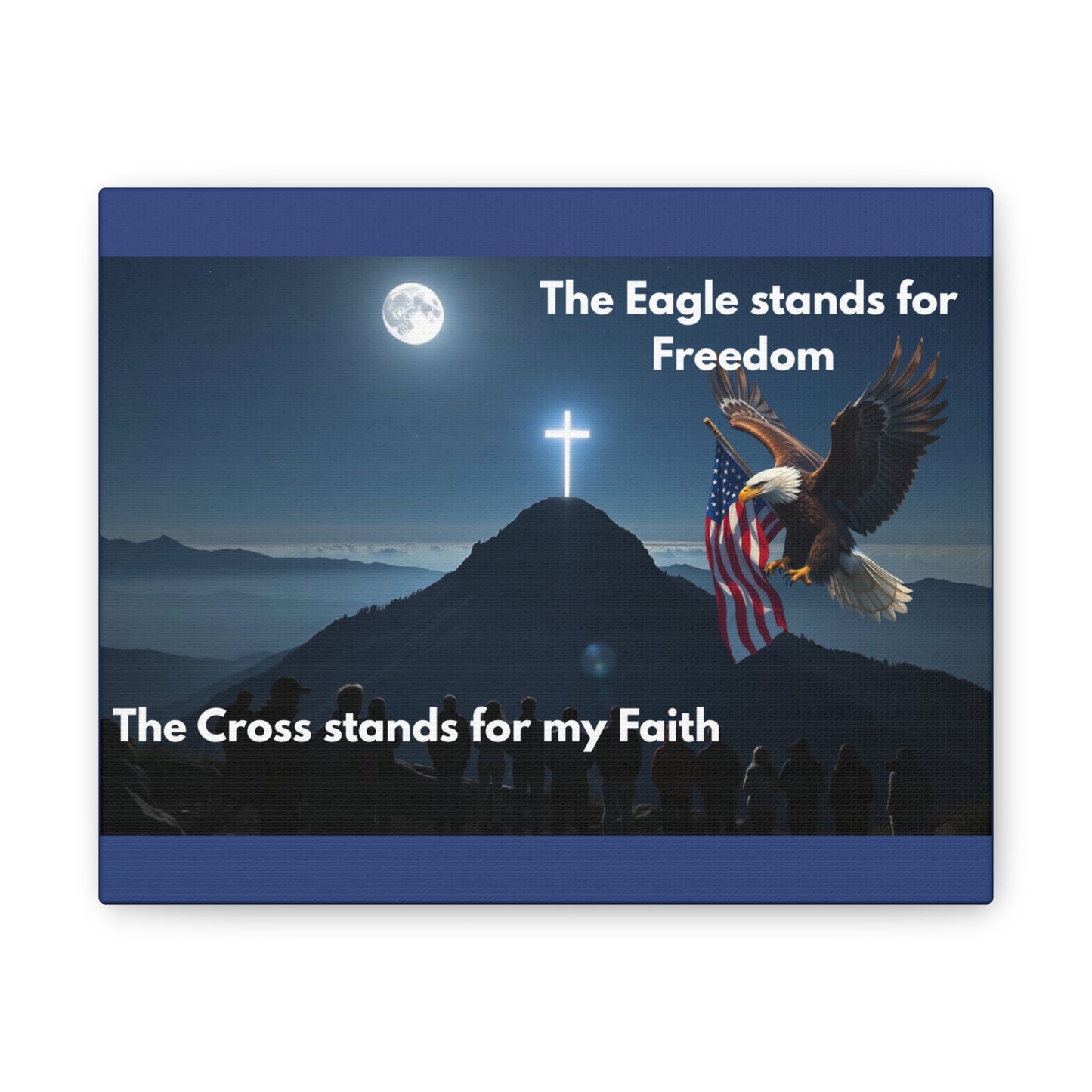 Patriotic Faith Canvas Print – "The Eagle stands for Freedom, The Cross stands for my Faith"