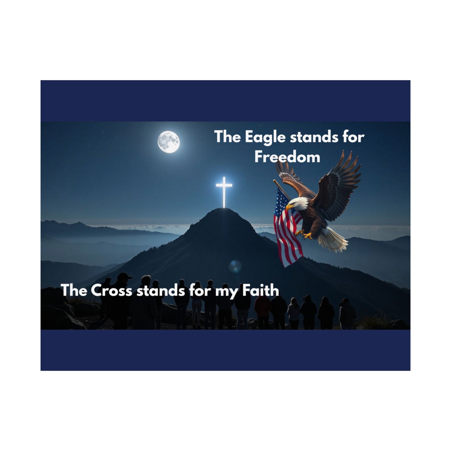 Faith & Freedom Satin Poster — "The Eagle stands for Freedom / The Cross stands for my Faith"