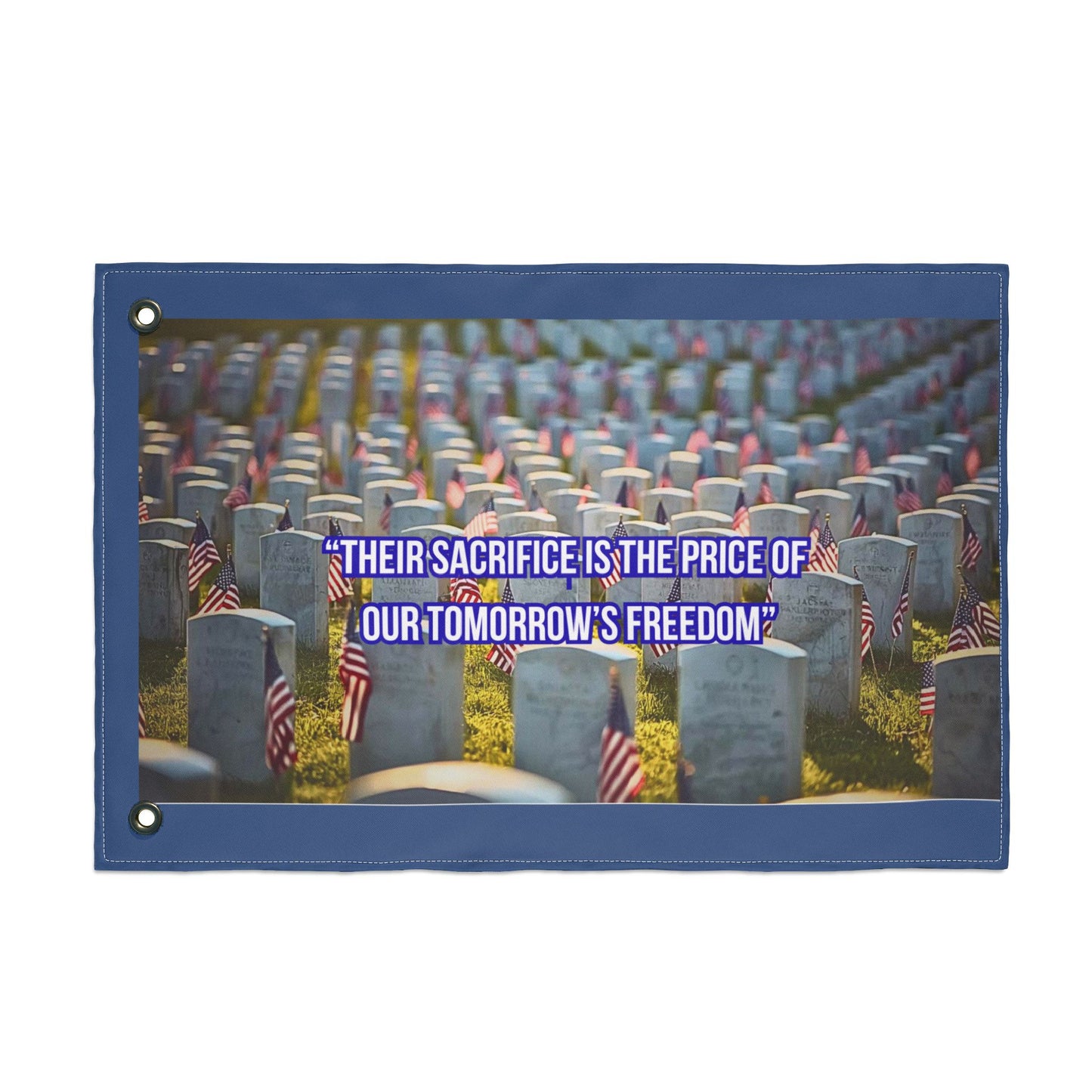 Memorial Flag - "Their Sacrifice Is The Price Of Our Tomorrow's Freedom" Double-Sided Tribute