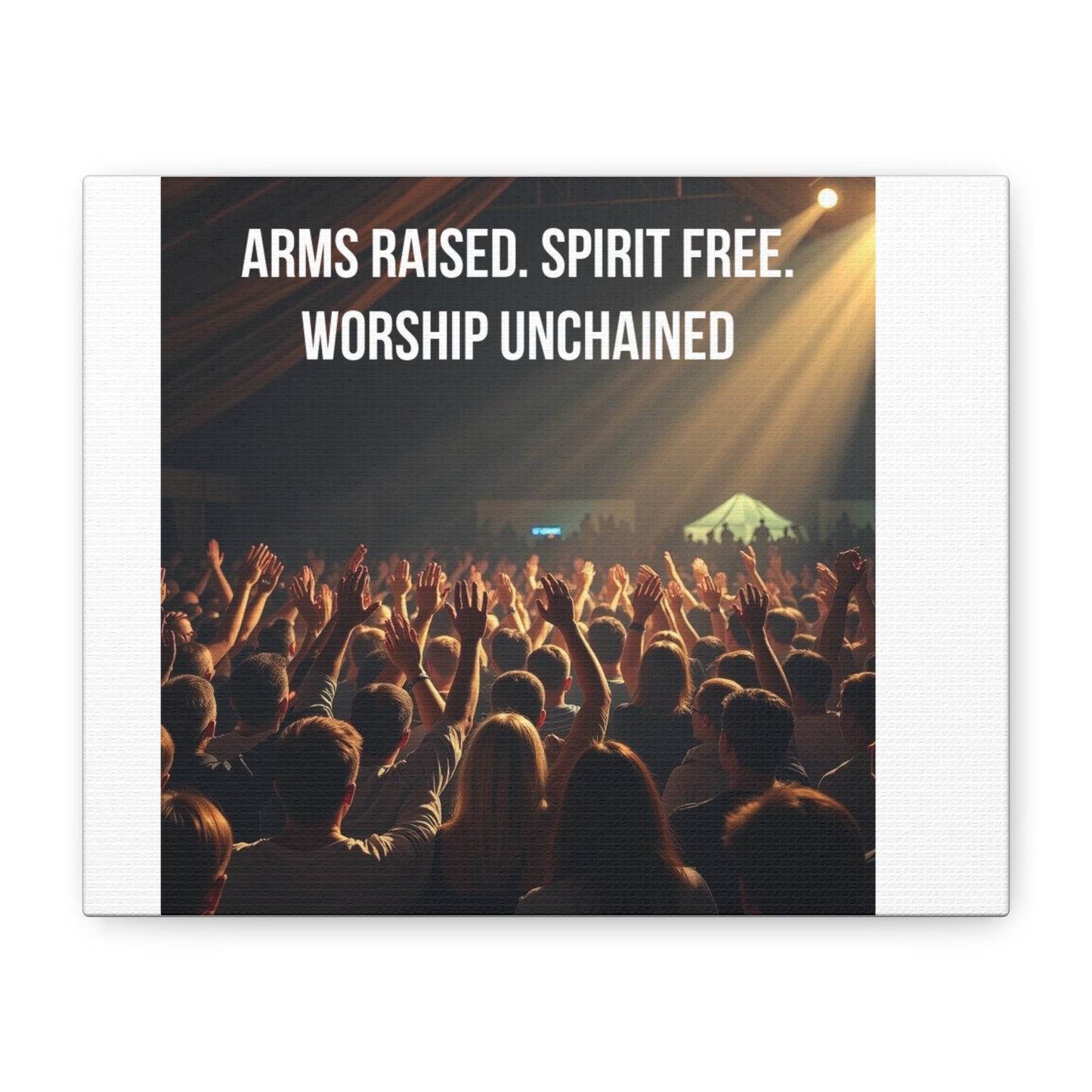 Canvas Wall Art - "Arms Raised. Spirit Free. Worship Unchained" Concert Worship Scene